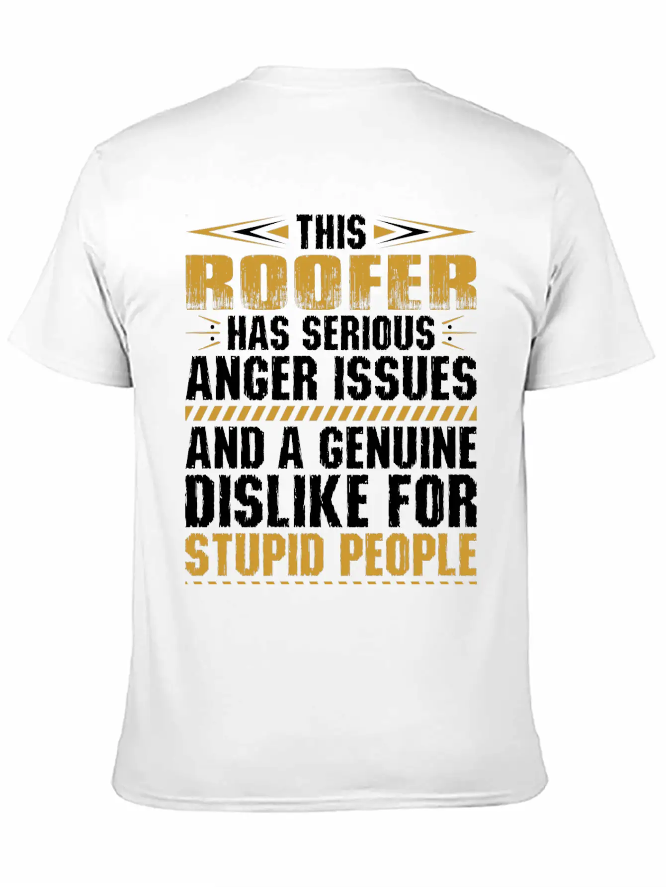 This Roofer Has Serious Anger Issues Tshirt Stylish Everyday T-Shirt – Unisex Basic Cotton Tee