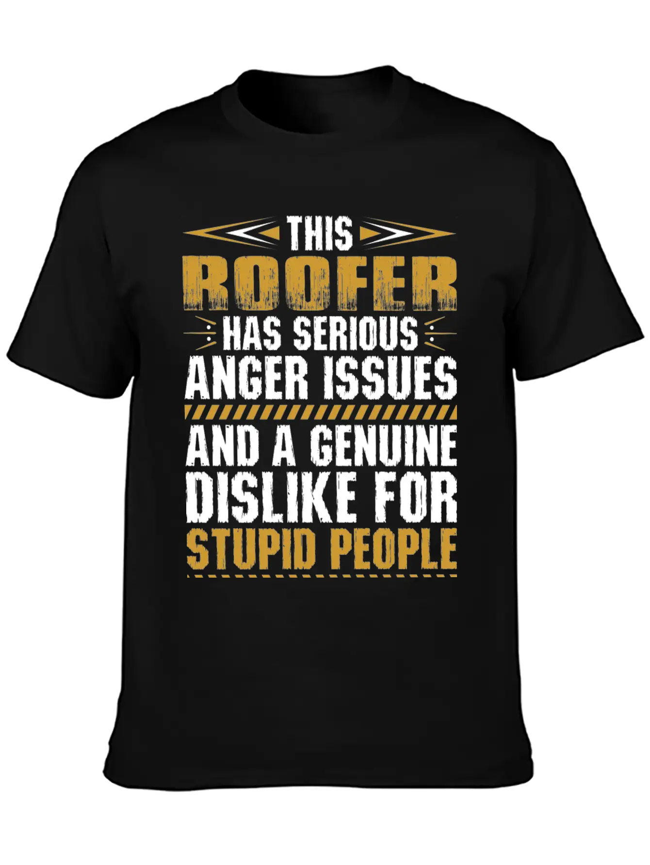 This Roofer Has Serious Anger Issues Tshirt Stylish Everyday T-Shirt – Unisex Basic Cotton Tee
