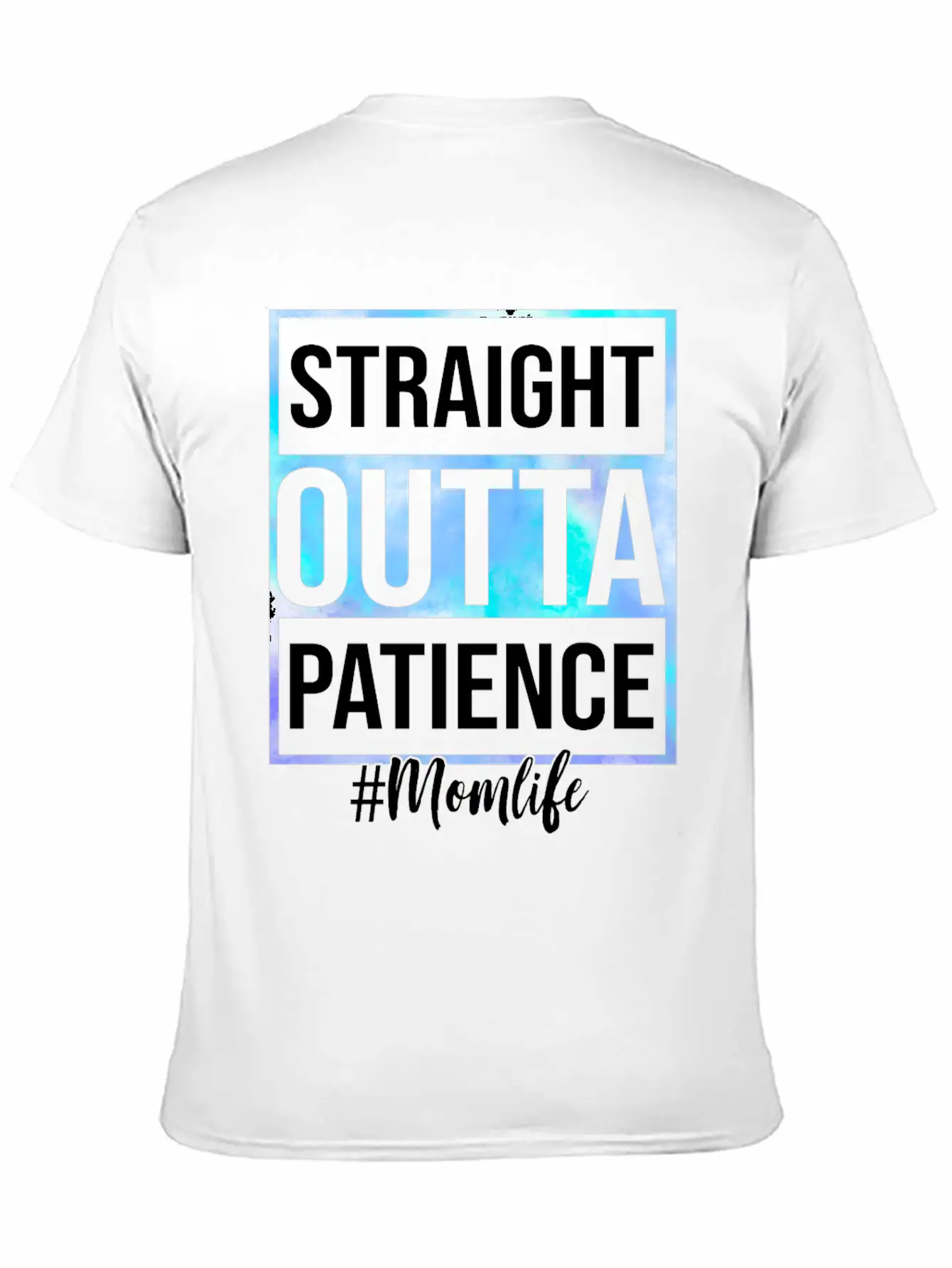 Tie Dye Straight Outta Patience Mom Life Mother Unisex Short Sleeve Soft Cotton T-Shirt – Casual Everyday Wear