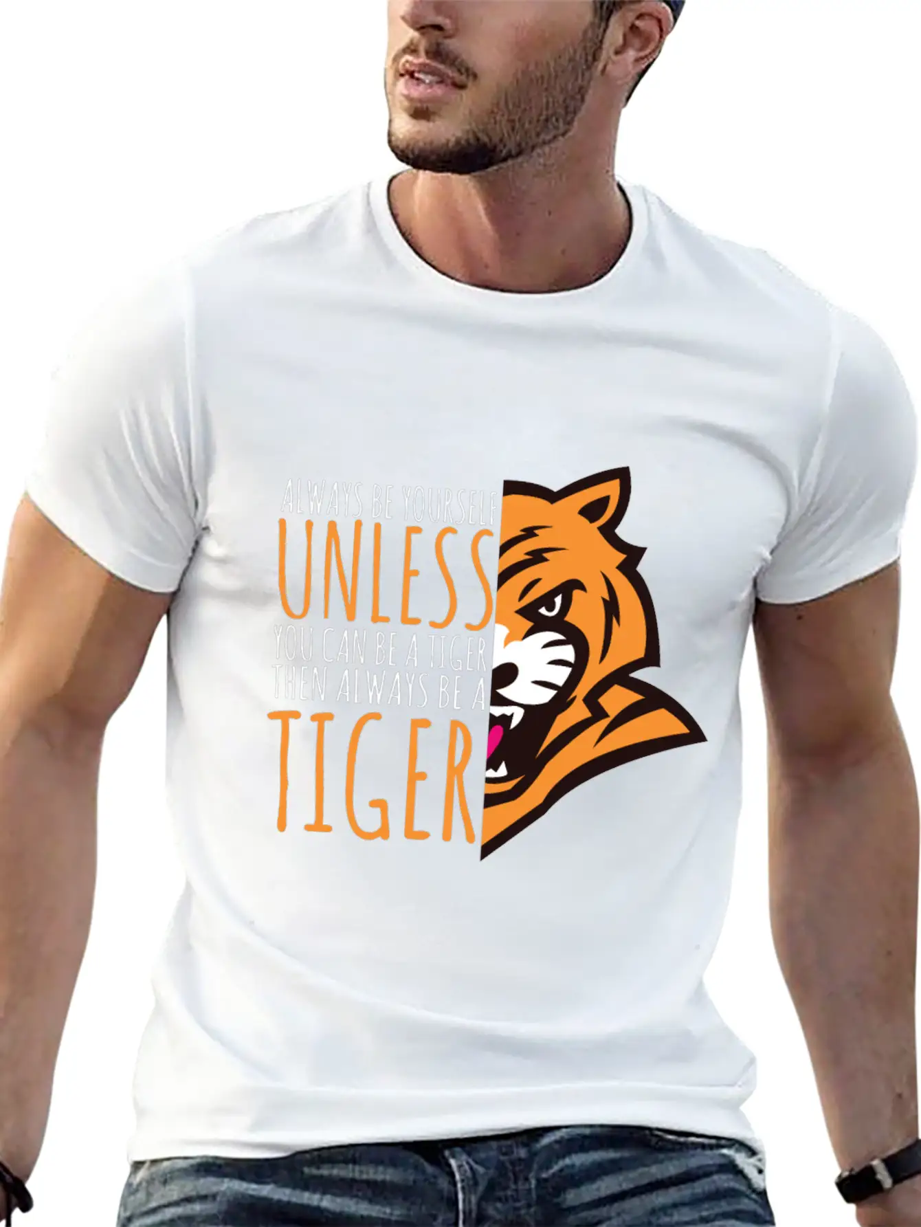 Tiger Lover Gift - Always Be Yourself Stylish Everyday T-Shirt – Unisex Basic Cotton Tee