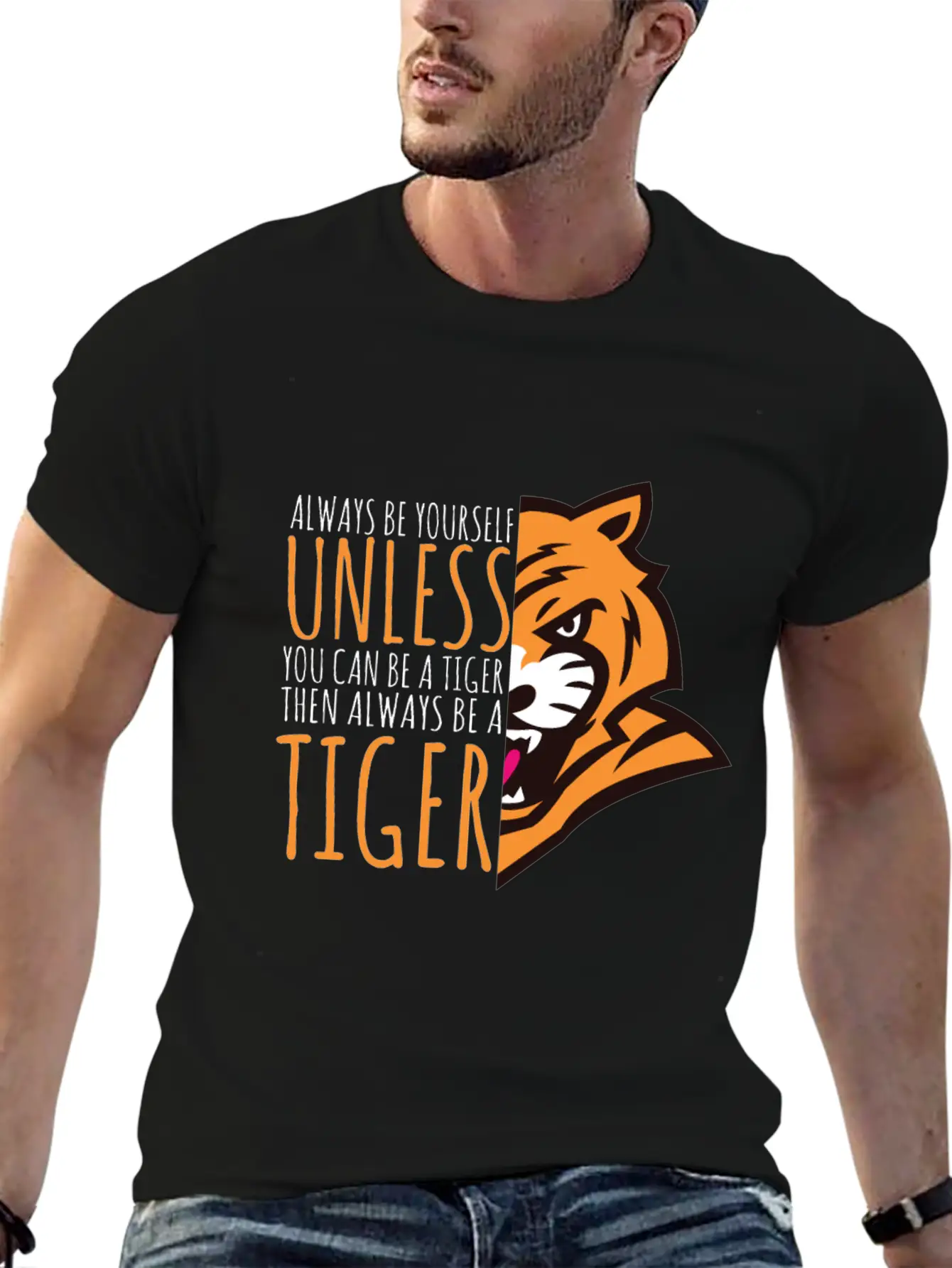 Tiger Lover Gift - Always Be Yourself Stylish Everyday T-Shirt – Unisex Basic Cotton Tee