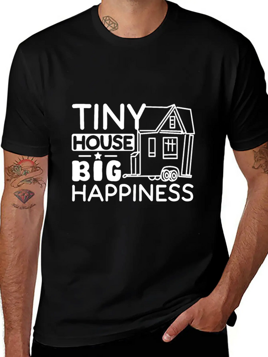 Tiny House Big Happiness Unisex Short Sleeve Soft Cotton T-Shirt – Casual Everyday Wear