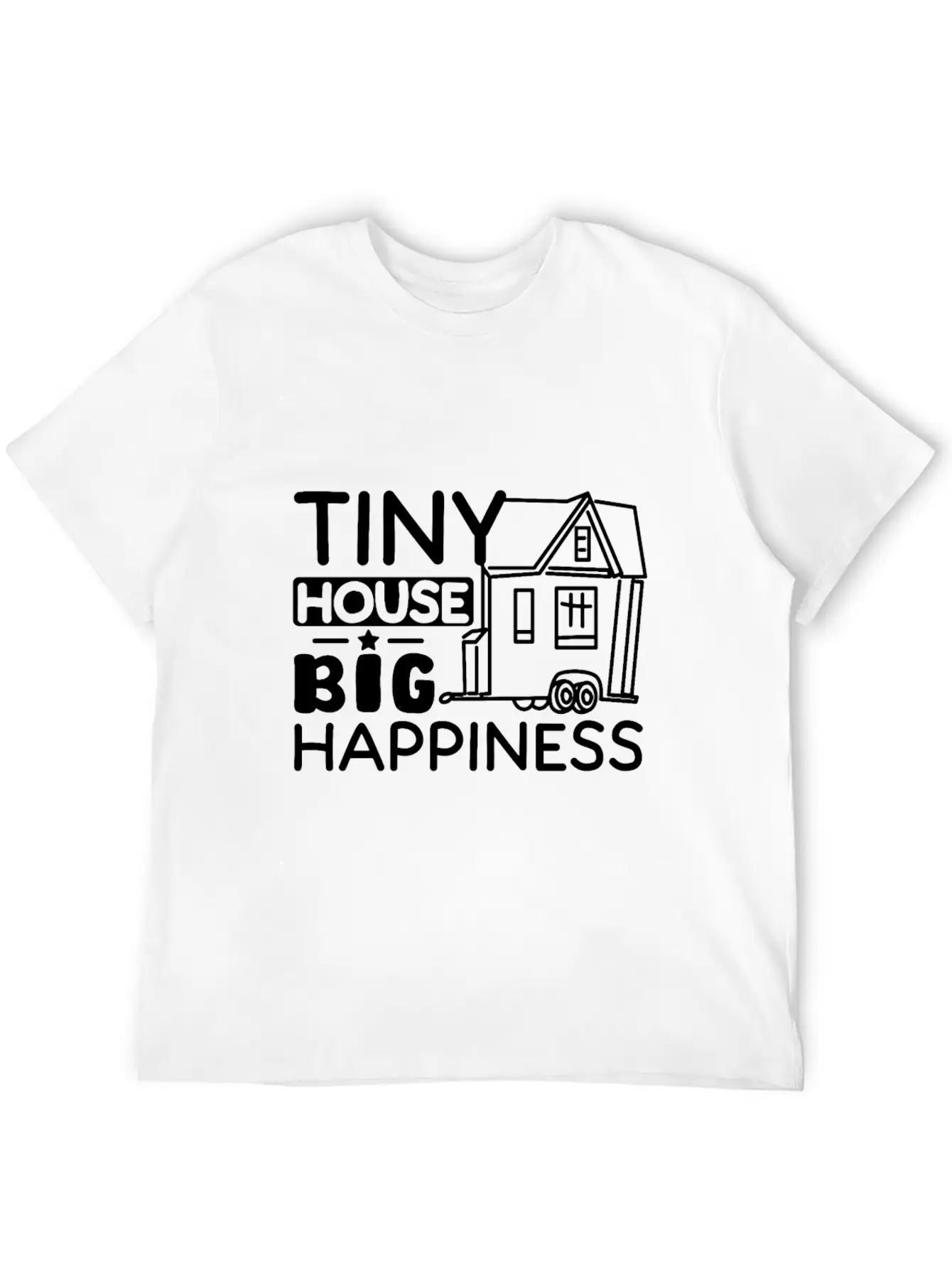 Tiny House Big Happiness Unisex Short Sleeve Soft Cotton T-Shirt – Casual Everyday Wear