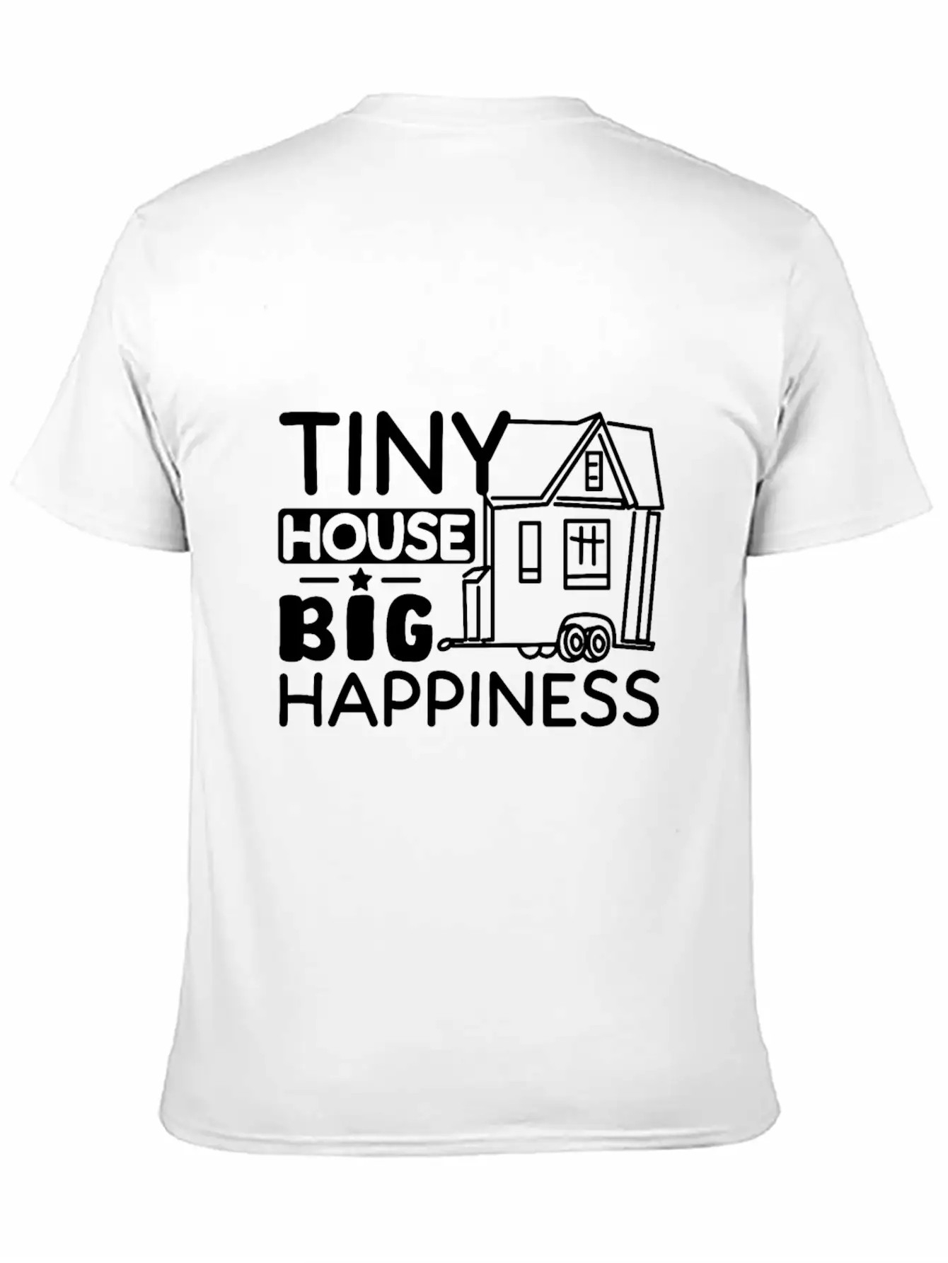 Tiny House Big Happiness Unisex Short Sleeve Soft Cotton T-Shirt – Casual Everyday Wear