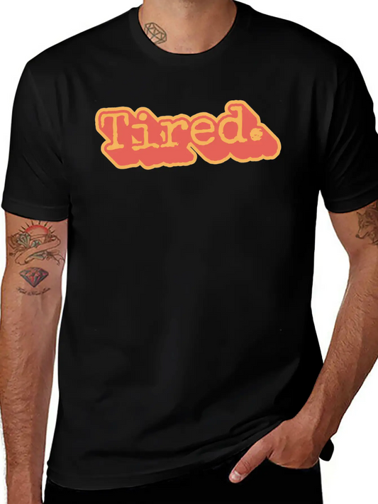 Tired, But Still Here Comfortable Minimalist Graphic Tee – Summer Style Essential