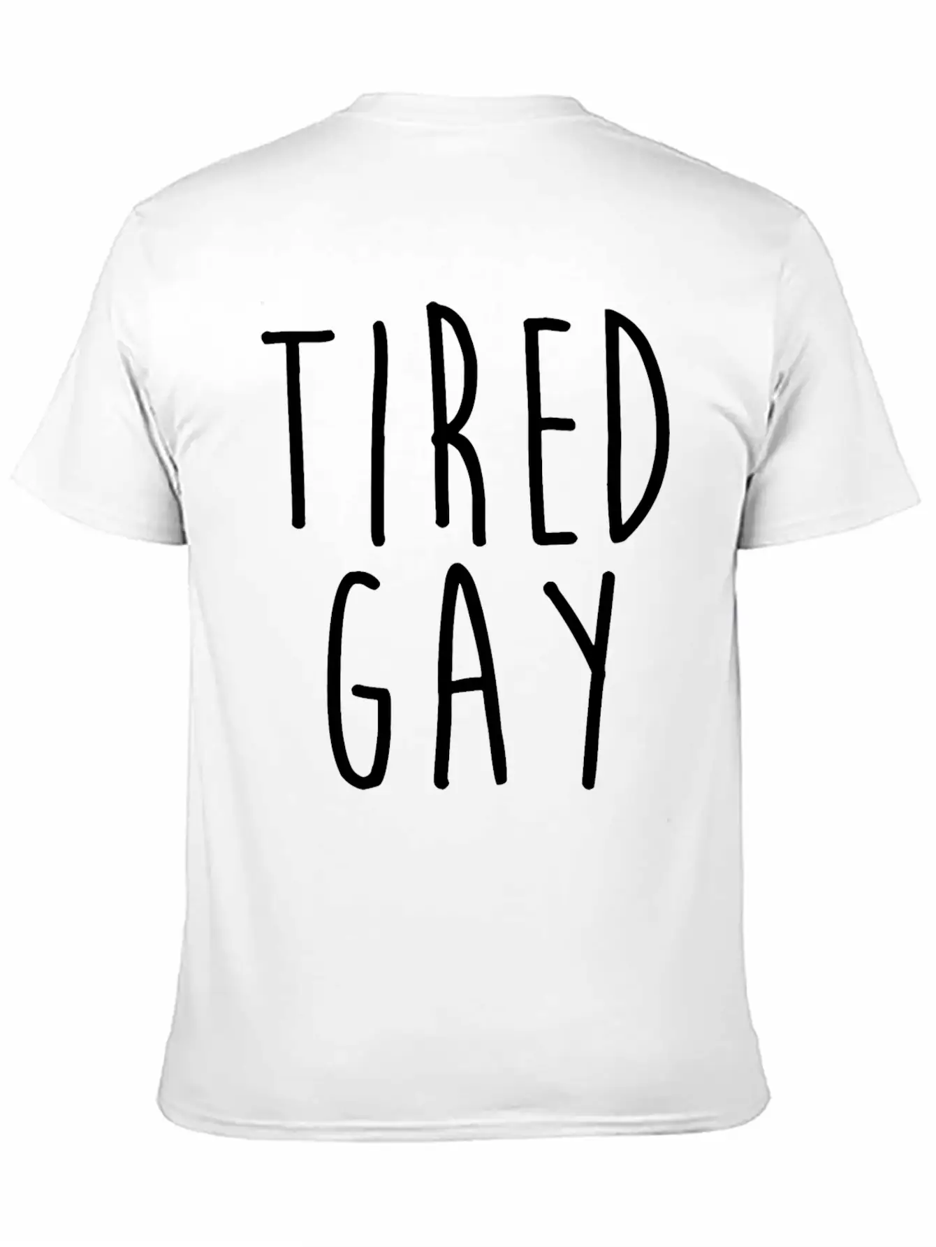 Tired Gay Unisex Short Sleeve Soft Cotton T-Shirt – Casual Everyday Wear
