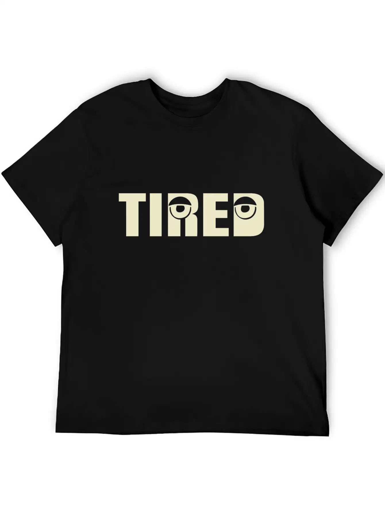 Tired Unisex Casual T-Shirt – Clean Design For Daily Comfort