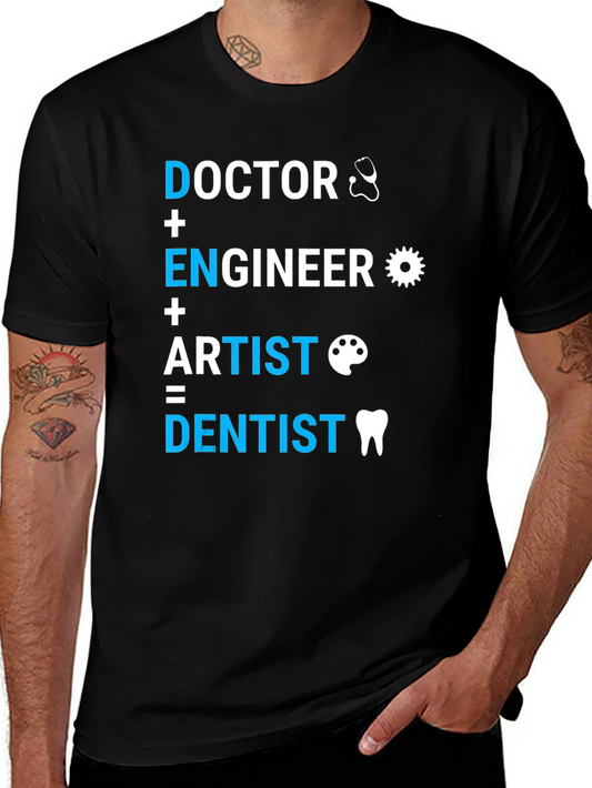 Doctor Engineer Artist = Dentist T-Shirt