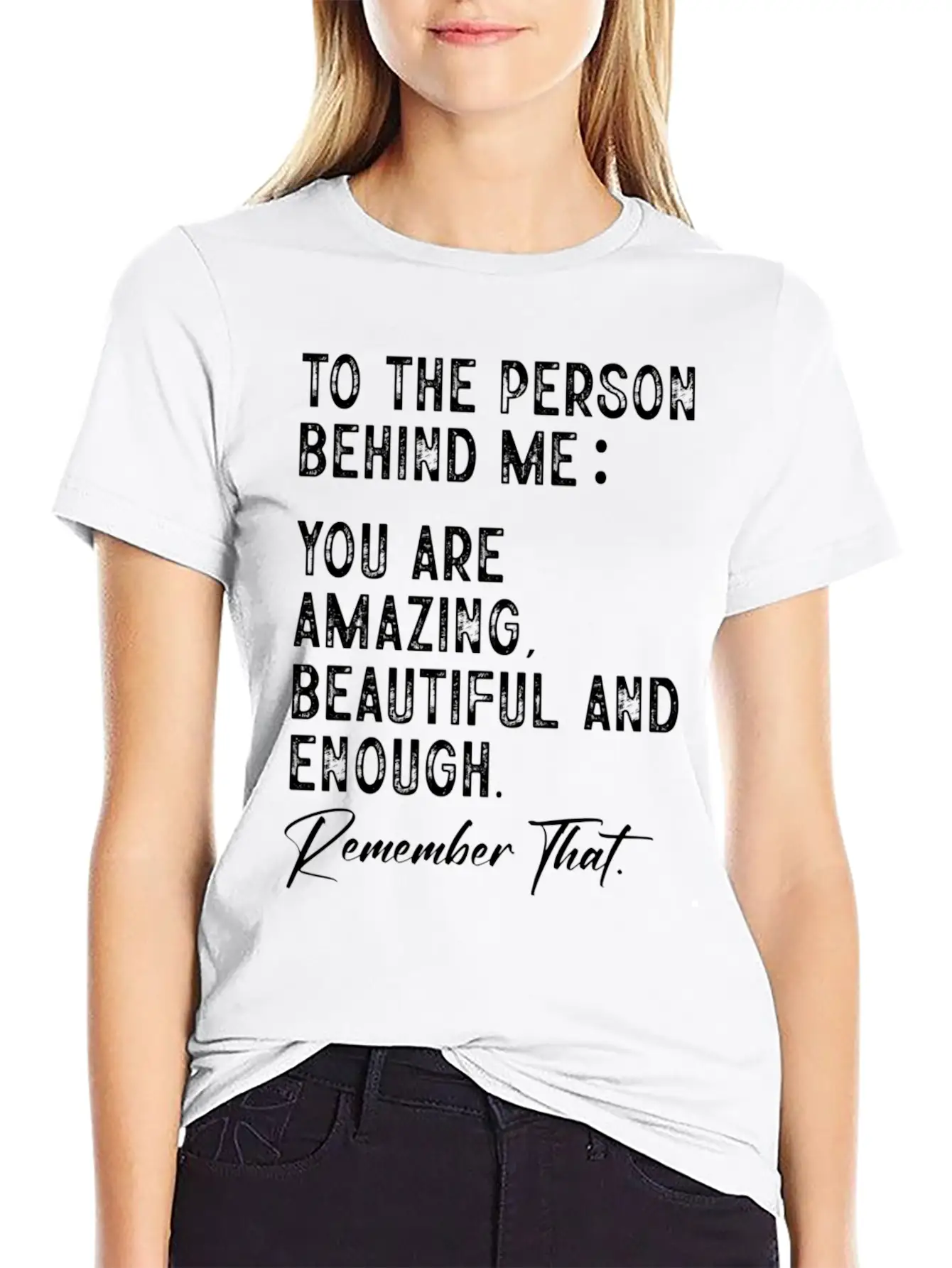 To The Person Behind Me You Are Amazing Beautiful Unisex Short Sleeve Soft Cotton T-Shirt – Casual Everyday Wear
