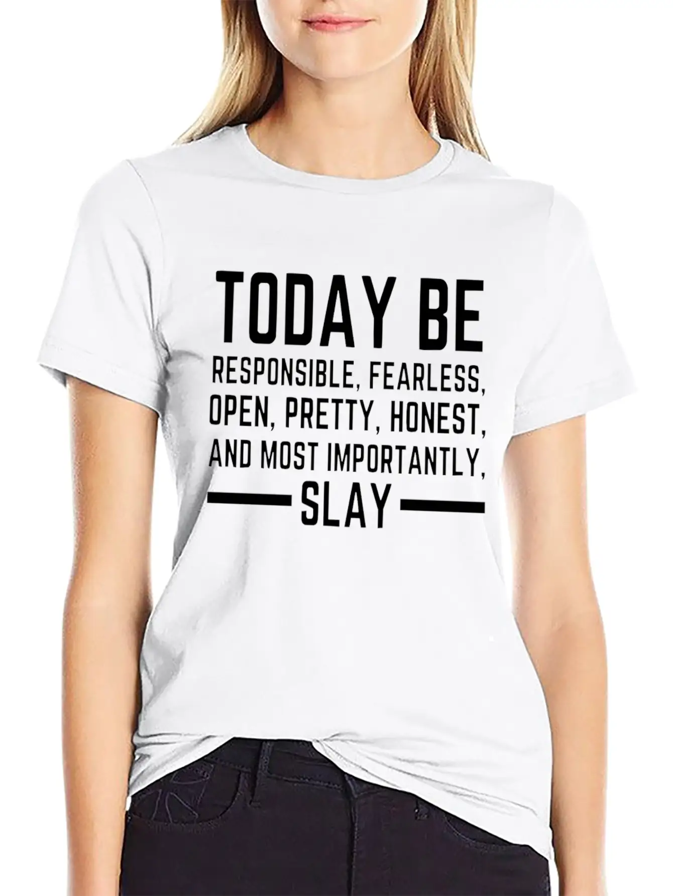 Today Be Responsible, Fearless, Open, Pretty, Slay Unisex Short Sleeve Soft Cotton T-Shirt – Casual Everyday Wear