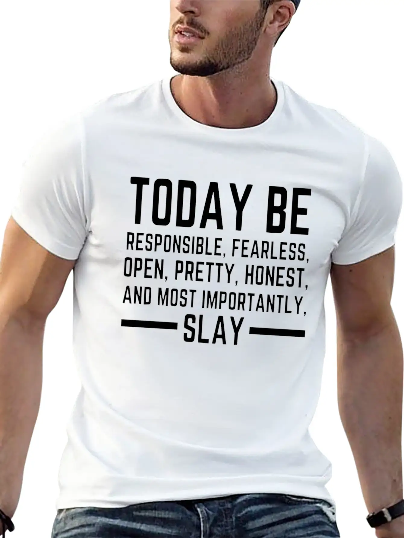 Today Be Responsible, Fearless, Open, Pretty, Slay Unisex Short Sleeve Soft Cotton T-Shirt – Casual Everyday Wear