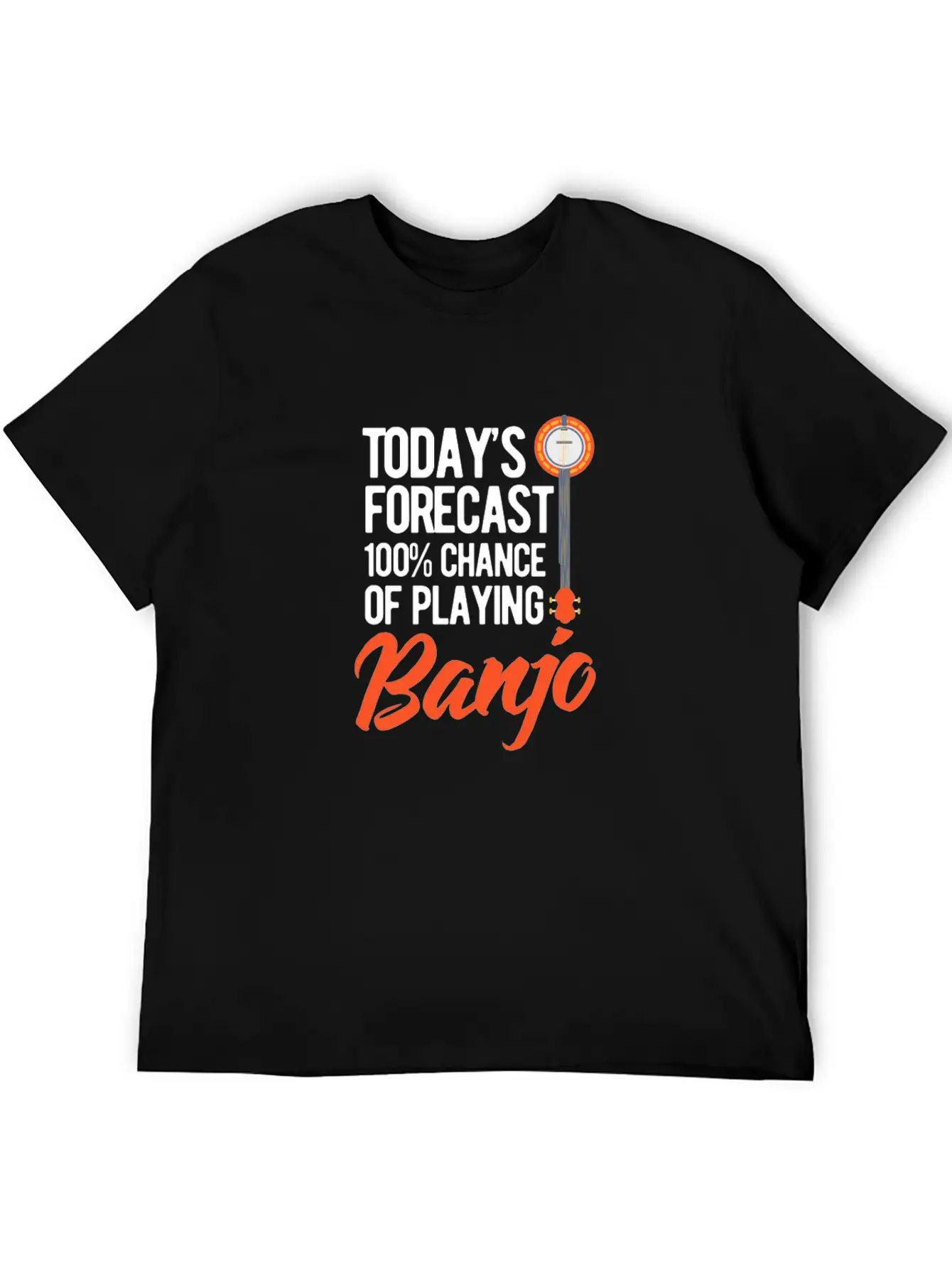Today's Forecast 100% Chance Of Playing Banjo Unisex Short Sleeve Soft Cotton T-Shirt – Casual Everyday Wear