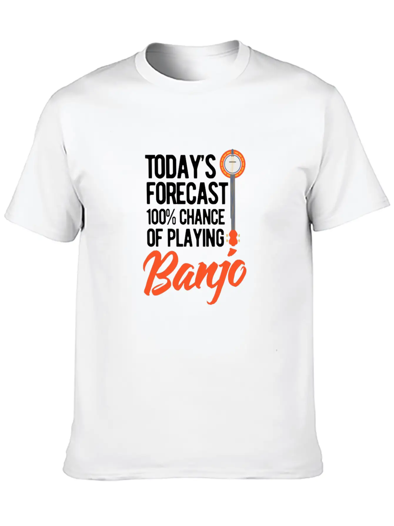 Today's Forecast 100% Chance Of Playing Banjo Unisex Short Sleeve Soft Cotton T-Shirt – Casual Everyday Wear