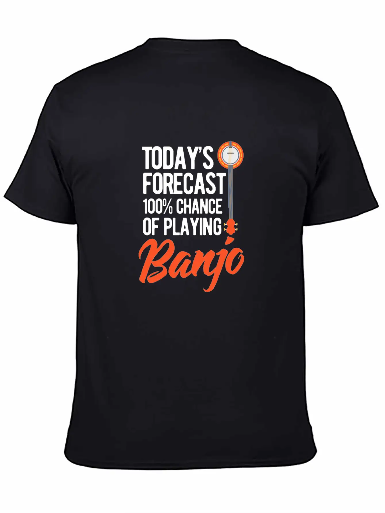 Today's Forecast 100% Chance Of Playing Banjo Unisex Short Sleeve Soft Cotton T-Shirt – Casual Everyday Wear