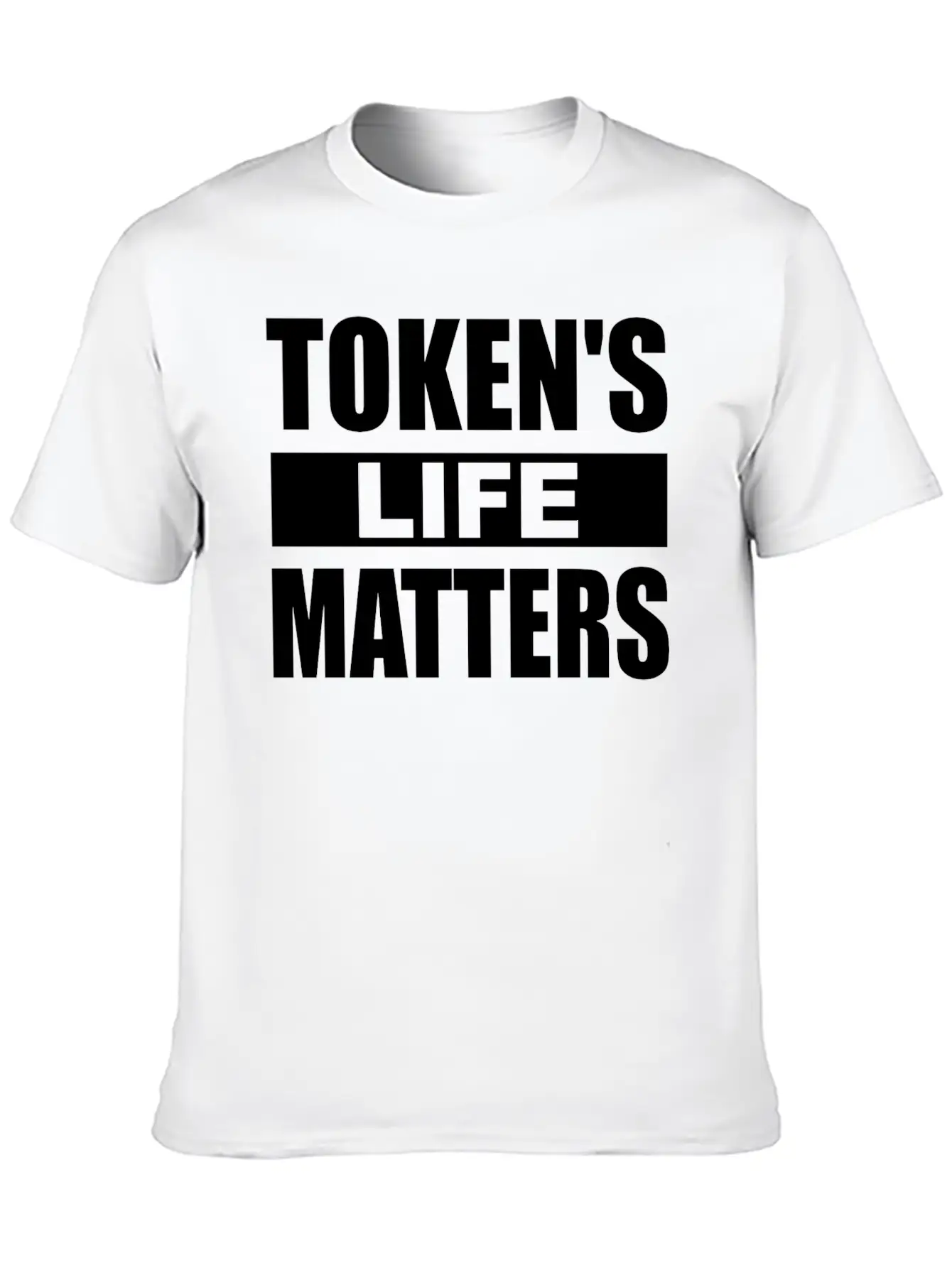 Token's Life Matters Funny Essential Unisex Summer Tee – Soft Cotton Casual Fit