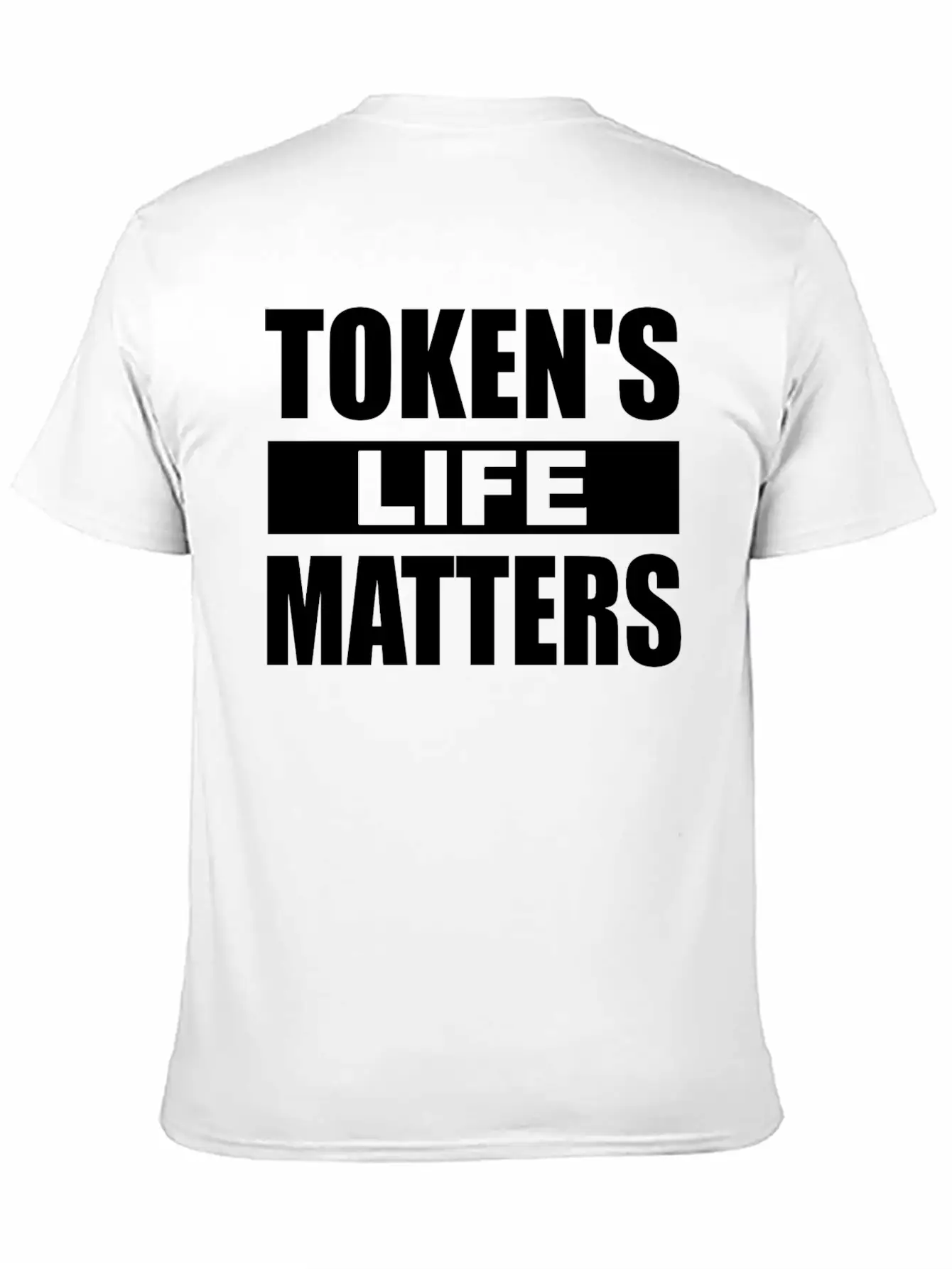 Token's Life Matters Funny Essential Unisex Summer Tee – Soft Cotton Casual Fit