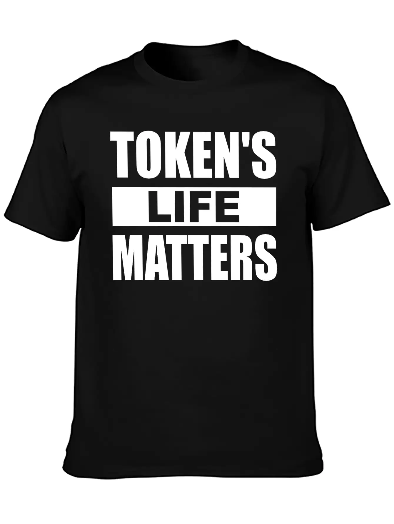 Token's Life Matters Funny Essential Unisex Summer Tee – Soft Cotton Casual Fit