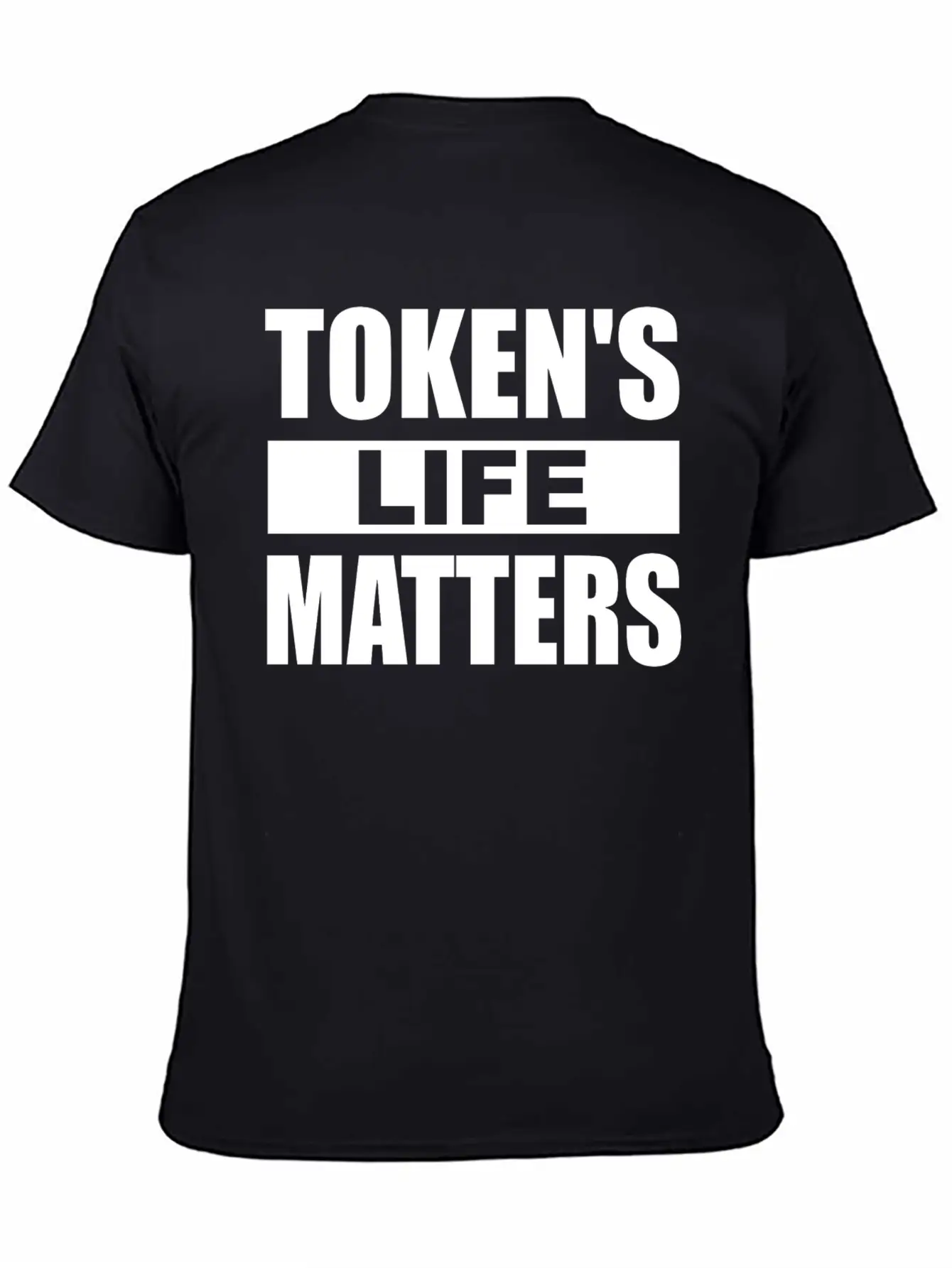 Token's Life Matters Funny Essential Unisex Summer Tee – Soft Cotton Casual Fit