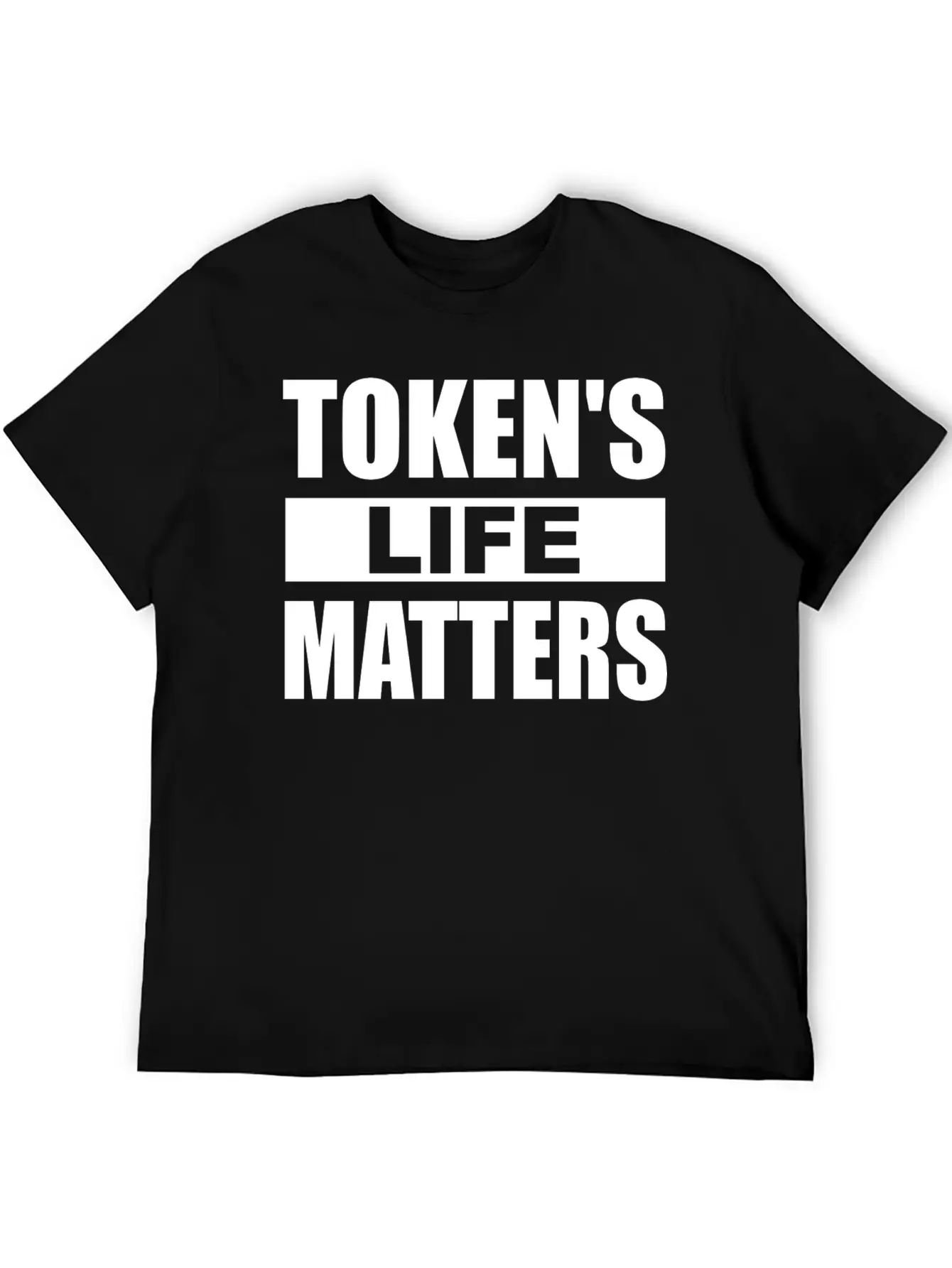 Token's Life Matters Funny Essential Unisex Summer Tee – Soft Cotton Casual Fit