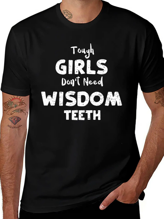 Tough Girls Don't Need Wisdom Teeth Timeless Short Sleeve Tee – Comfy And Minimalist Design
