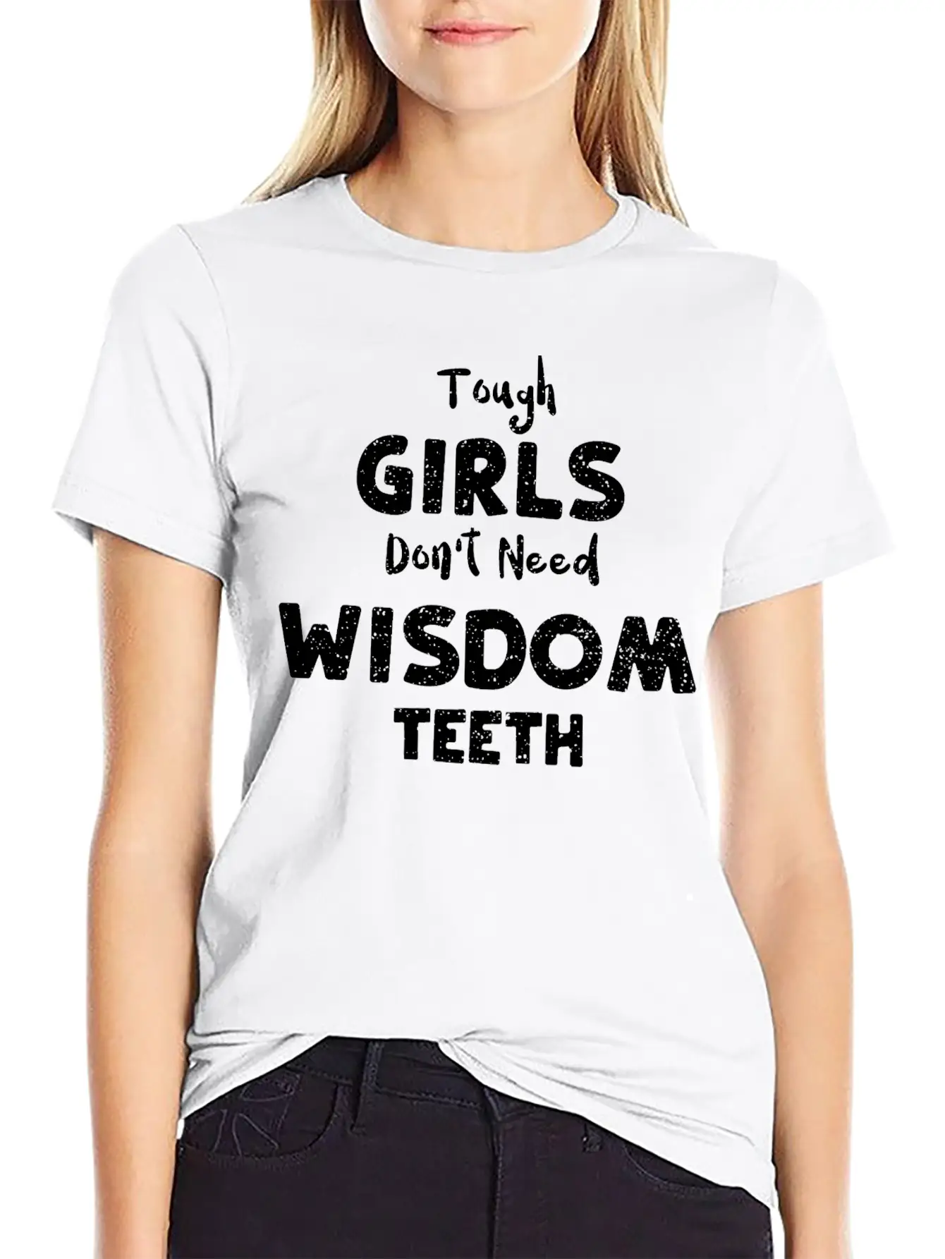 Tough Girls Don't Need Wisdom Teeth Timeless Short Sleeve Tee – Comfy And Minimalist Design