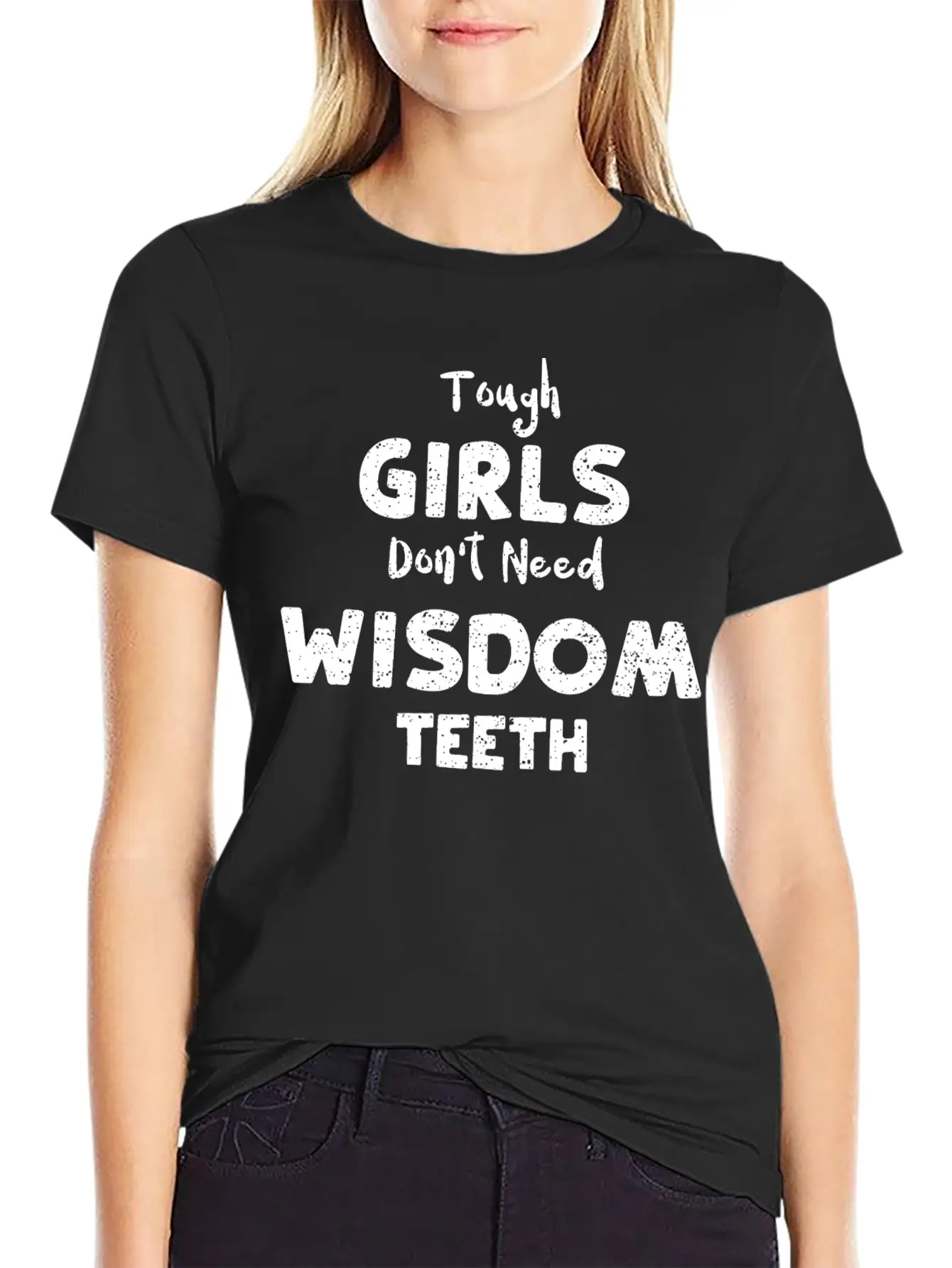 Tough Girls Don't Need Wisdom Teeth Timeless Short Sleeve Tee – Comfy And Minimalist Design