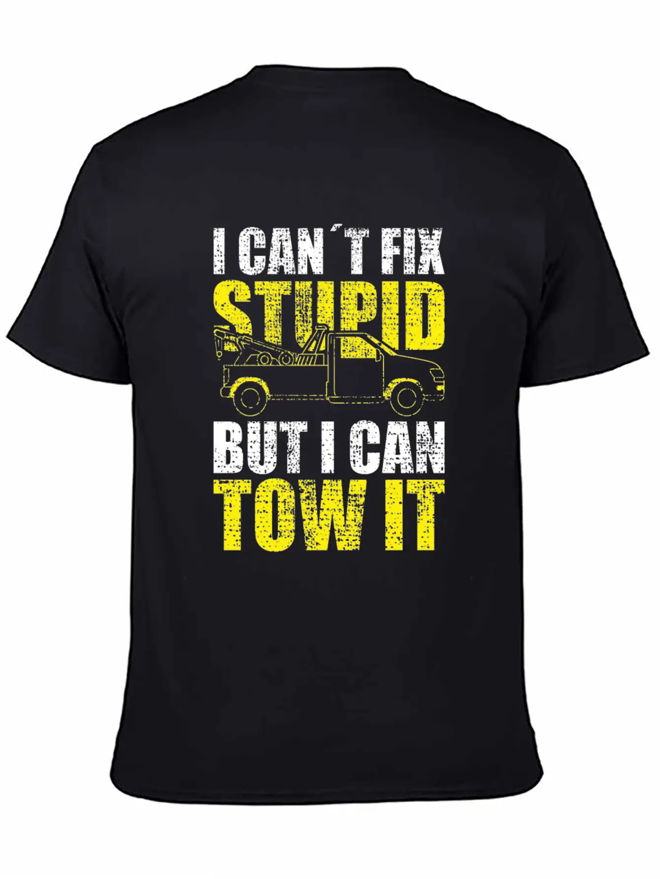 Tow Truck Driver I Cant Fix Stupid But I Can Tow Stylish Everyday T-Shirt – Unisex Basic Cotton Tee