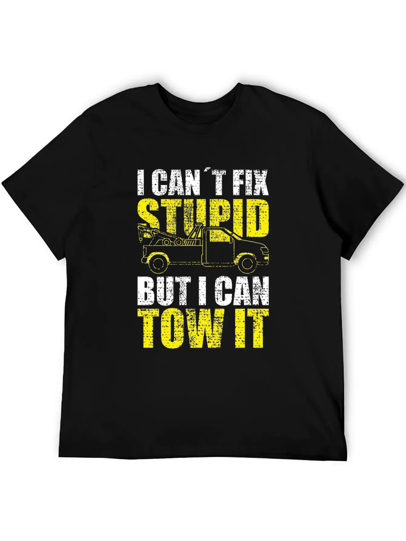 Tow Truck Driver I Cant Fix Stupid But I Can Tow Stylish Everyday T-Shirt – Unisex Basic Cotton Tee