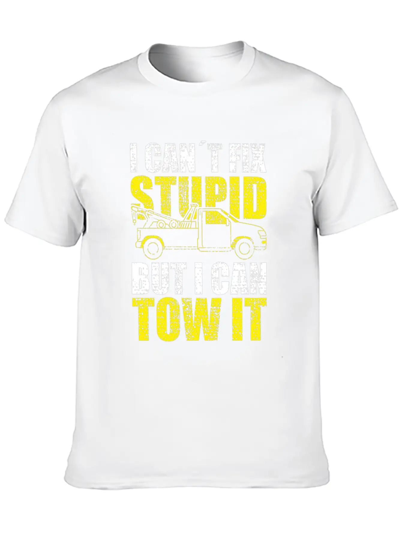 Tow Truck Driver I Cant Fix Stupid But I Can Tow Stylish Everyday T-Shirt – Unisex Basic Cotton Tee