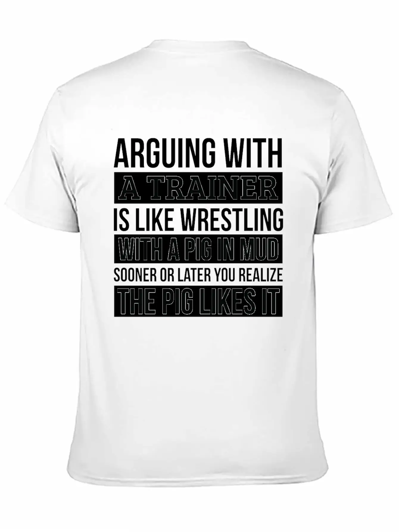 Trainer Shirt, Like Arguing With A Pig In Mud Unisex Casual T-Shirt – Clean Design For Daily Comfort