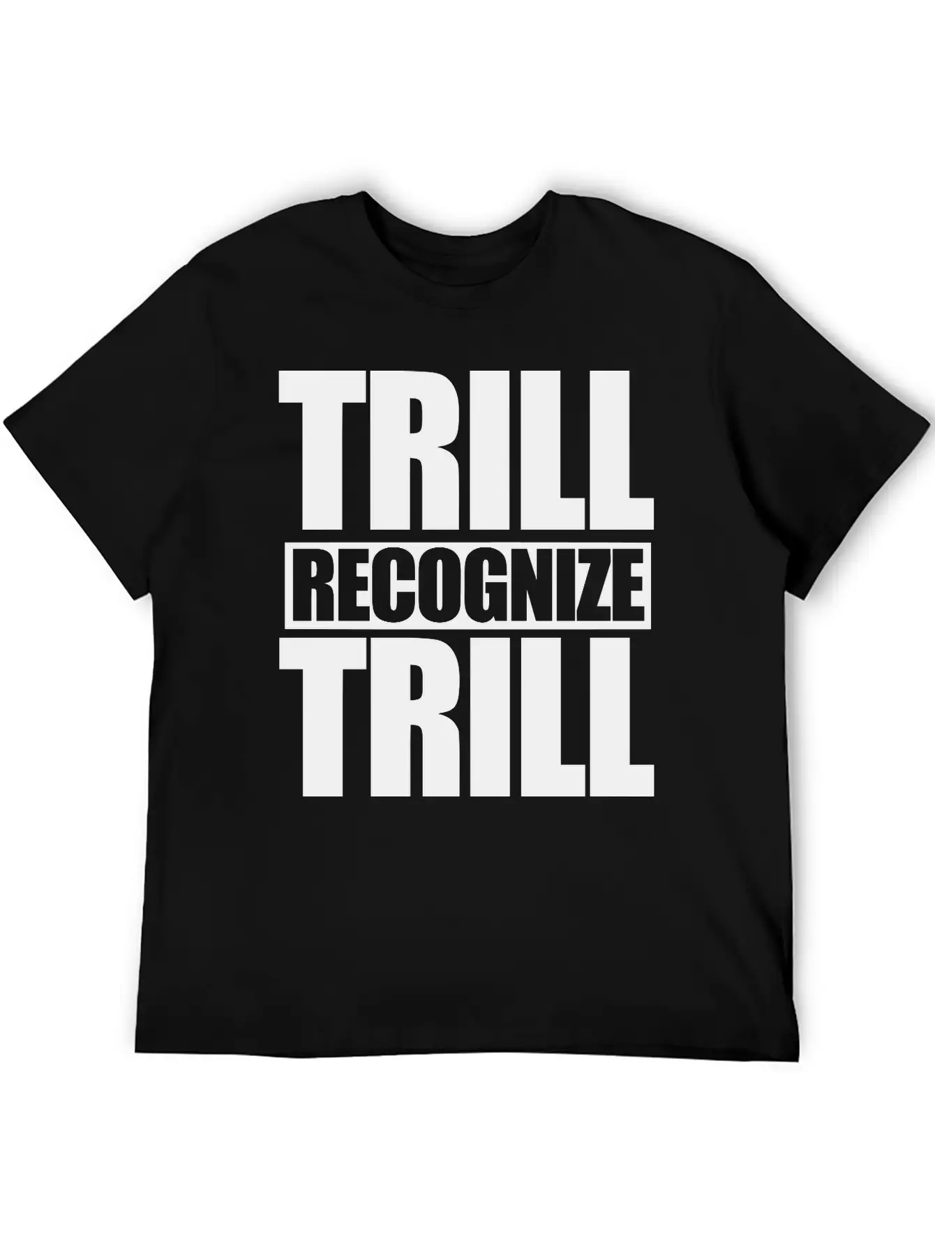 Trill Recognize Trill Comfortable Minimalist Graphic Tee – Summer Style Essential