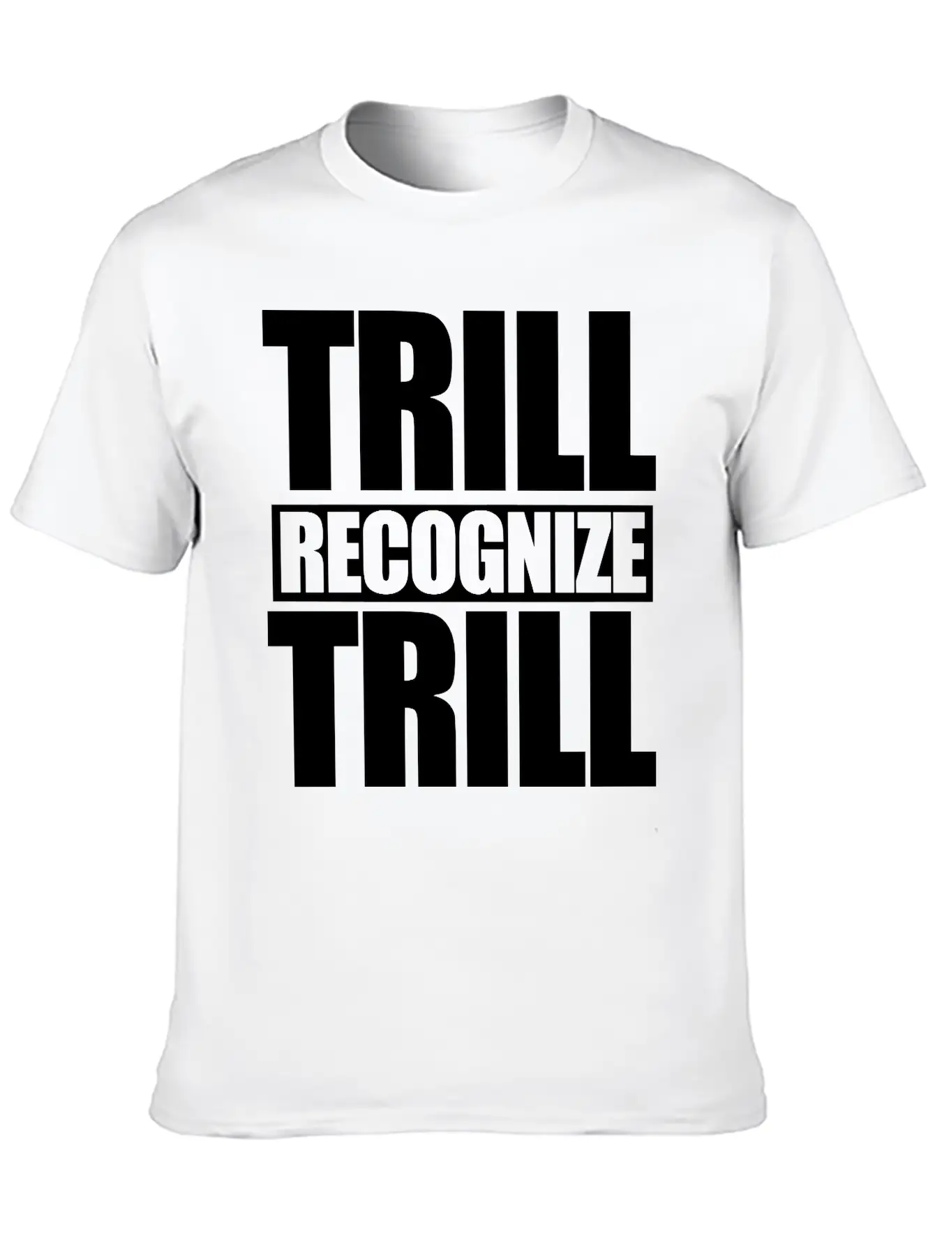 Trill Recognize Trill Comfortable Minimalist Graphic Tee – Summer Style Essential