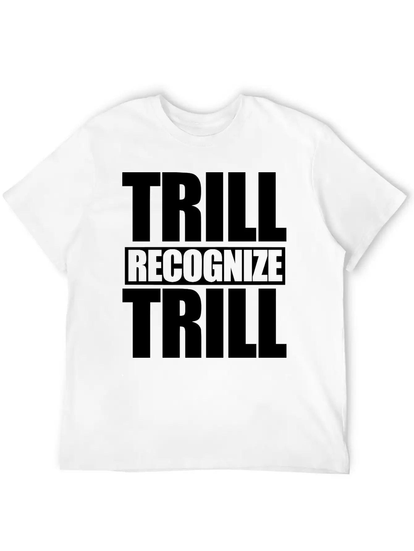 Trill Recognize Trill Comfortable Minimalist Graphic Tee – Summer Style Essential