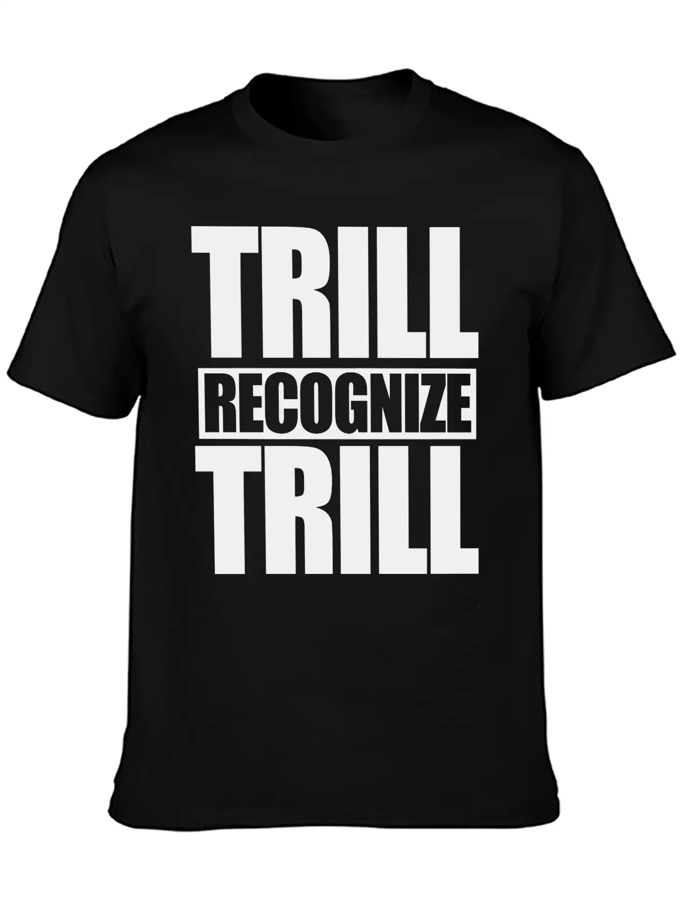 Trill Recognize Trill Comfortable Minimalist Graphic Tee – Summer Style Essential