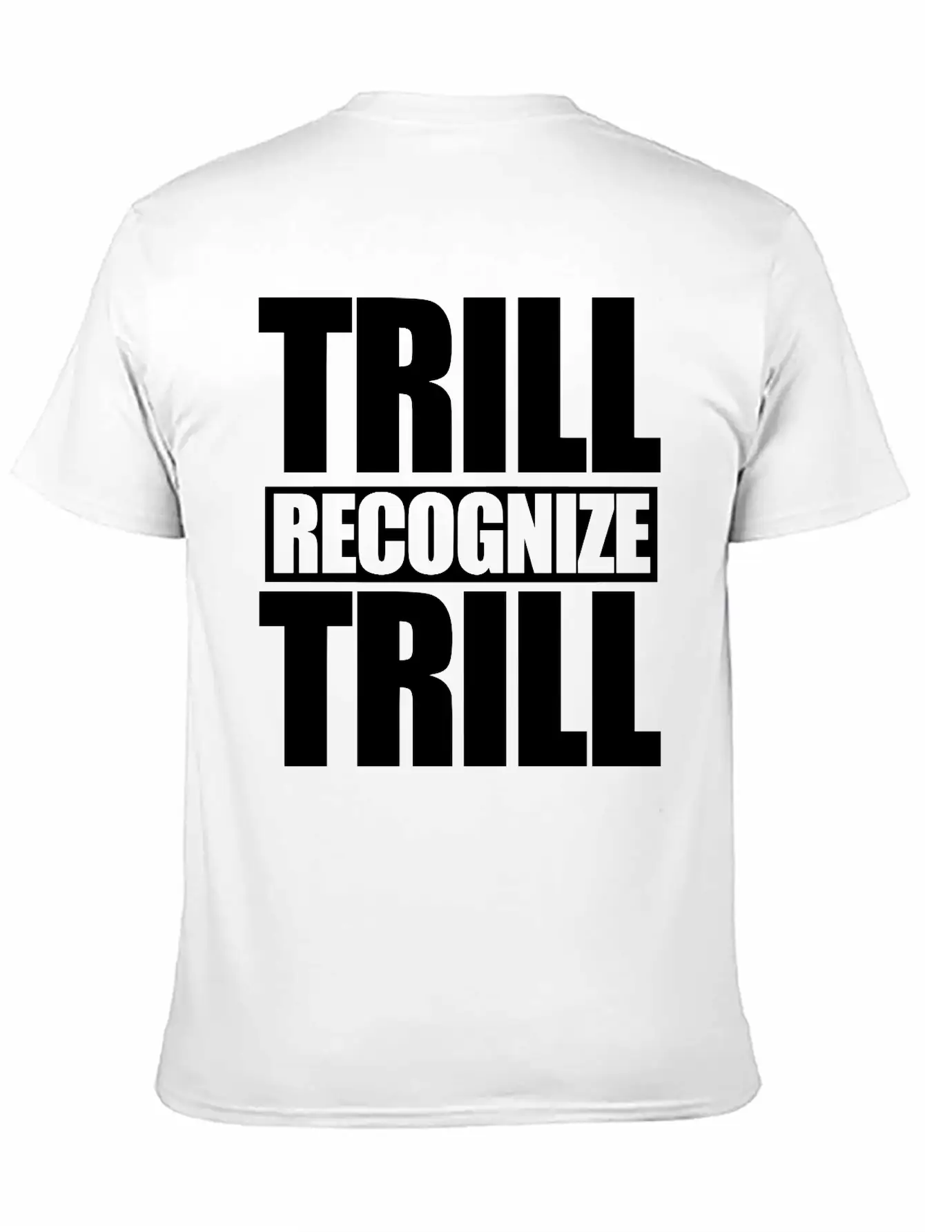 Trill Recognize Trill Comfortable Minimalist Graphic Tee – Summer Style Essential