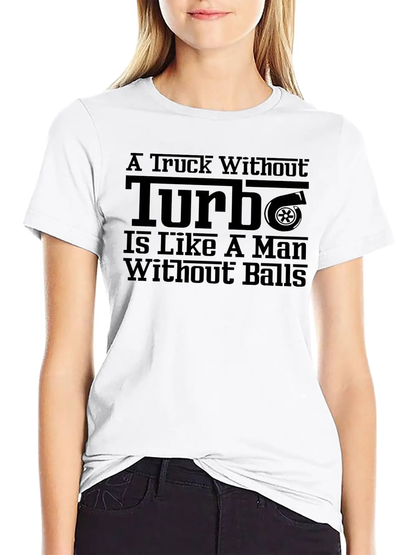 Truck Without Turbo Like Man Without Turbocharger Unisex Short Sleeve Soft Cotton T-Shirt – Casual Everyday Wear