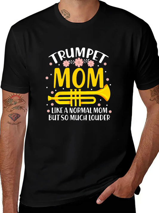 Trumpet Mom Like A Normal Mom But So Much Louder Stylish Everyday T-Shirt – Unisex Basic Cotton Tee