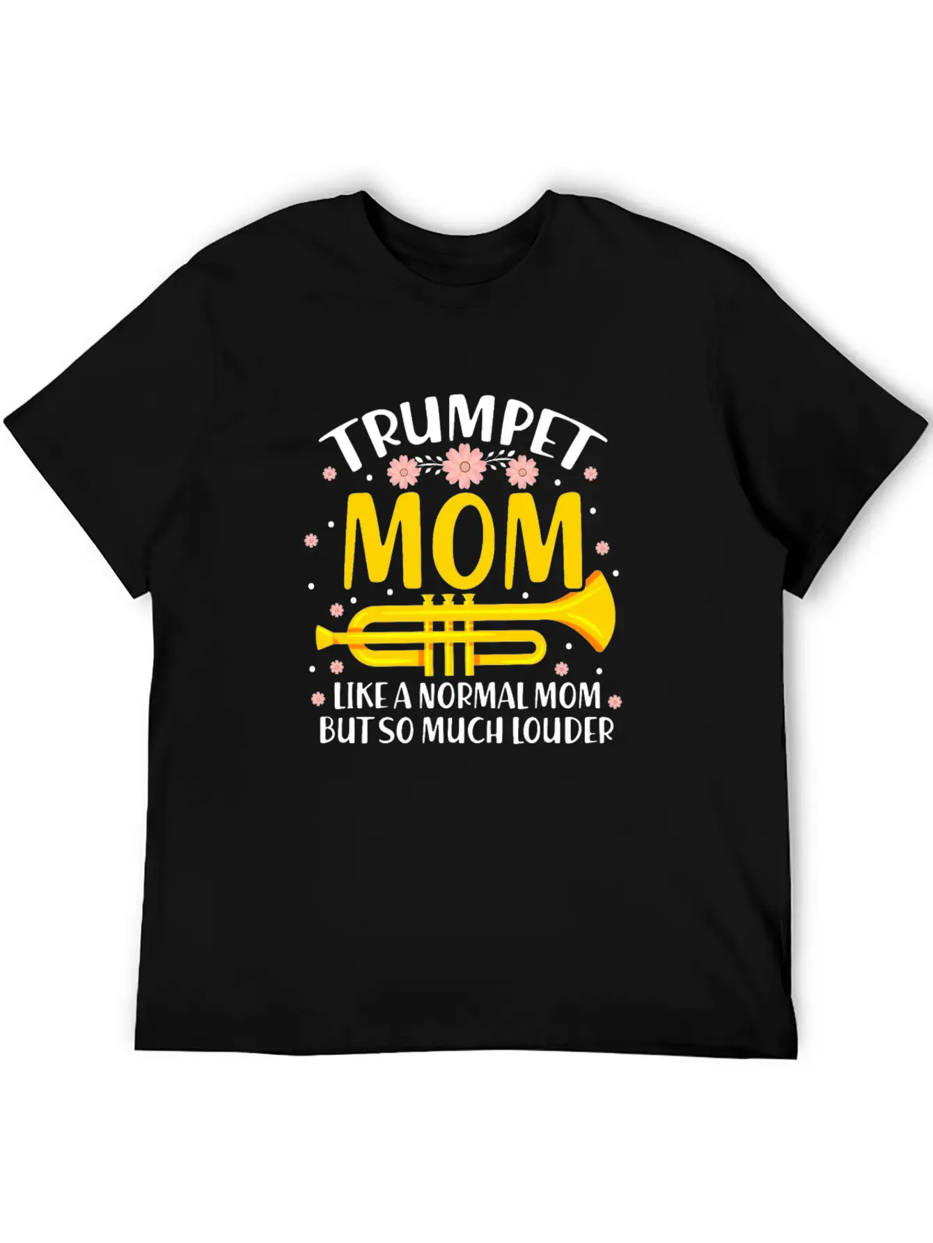 Trumpet Mom Like A Normal Mom But So Much Louder Stylish Everyday T-Shirt – Unisex Basic Cotton Tee
