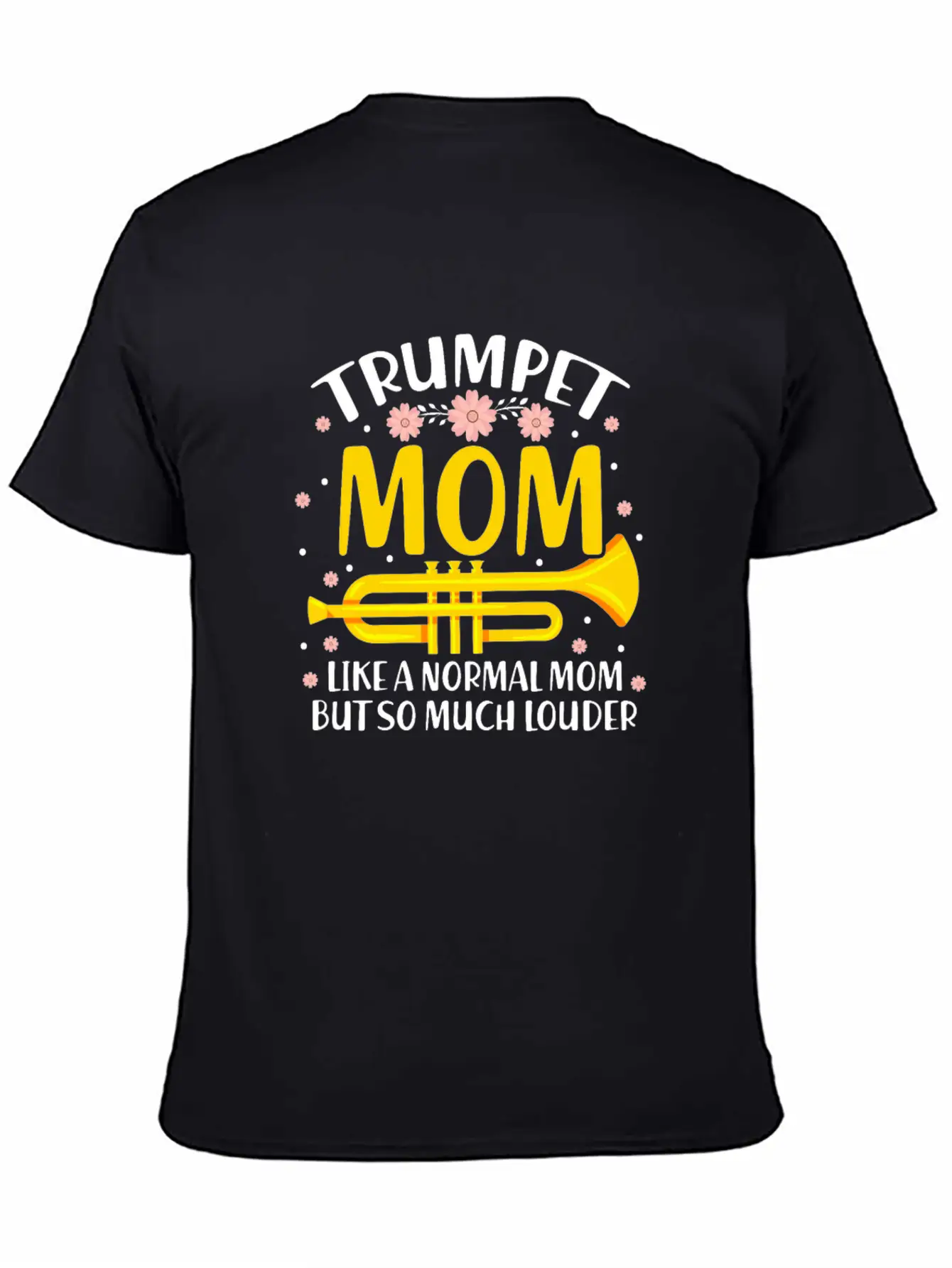 Trumpet Mom Like A Normal Mom But So Much Louder Stylish Everyday T-Shirt – Unisex Basic Cotton Tee