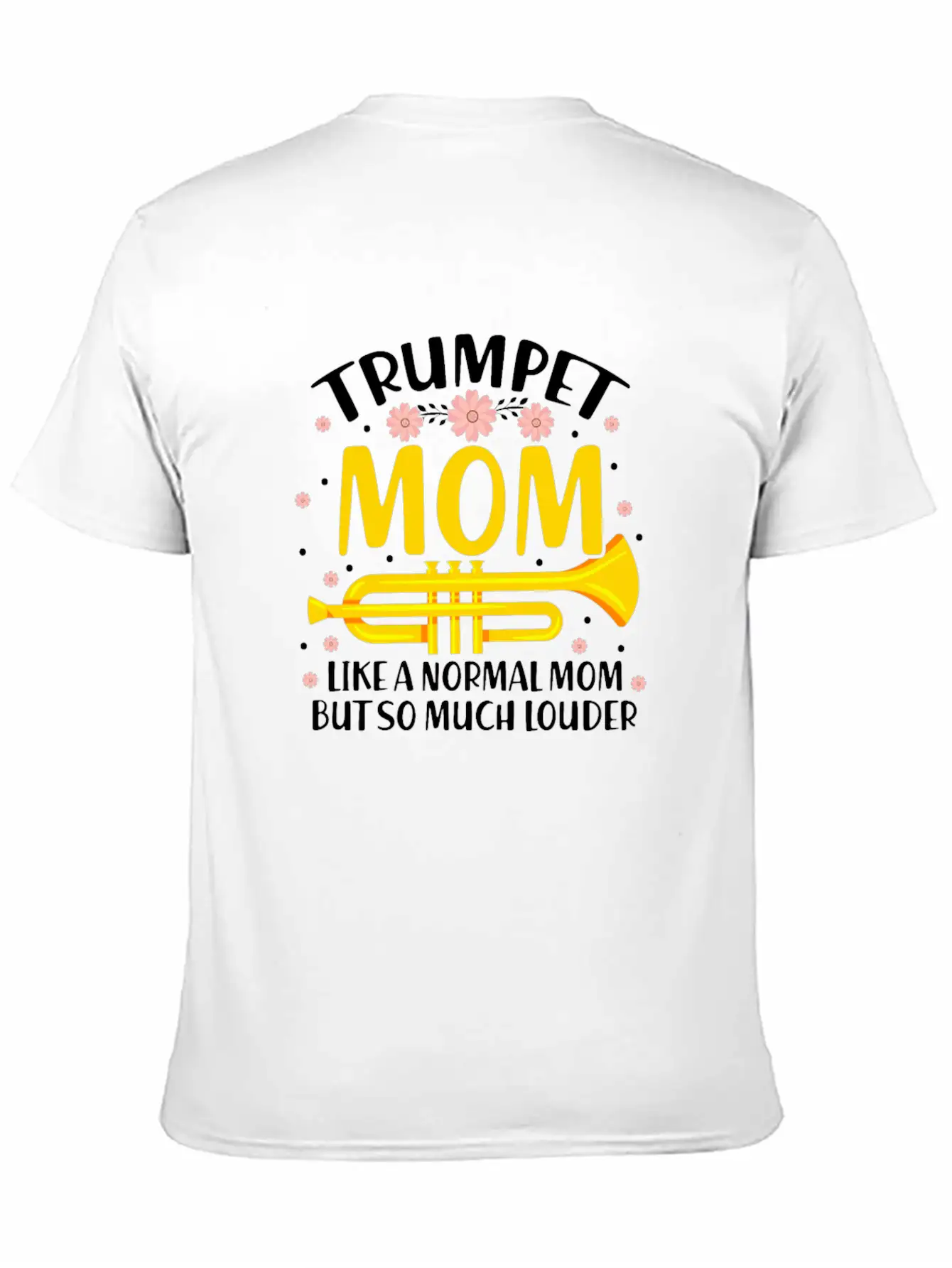 Trumpet Mom Like A Normal Mom But So Much Louder Stylish Everyday T-Shirt – Unisex Basic Cotton Tee