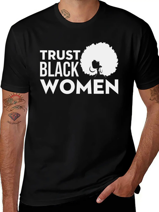 Trust Black Woman Unisex Short Sleeve Soft Cotton T-Shirt – Casual Everyday Wear