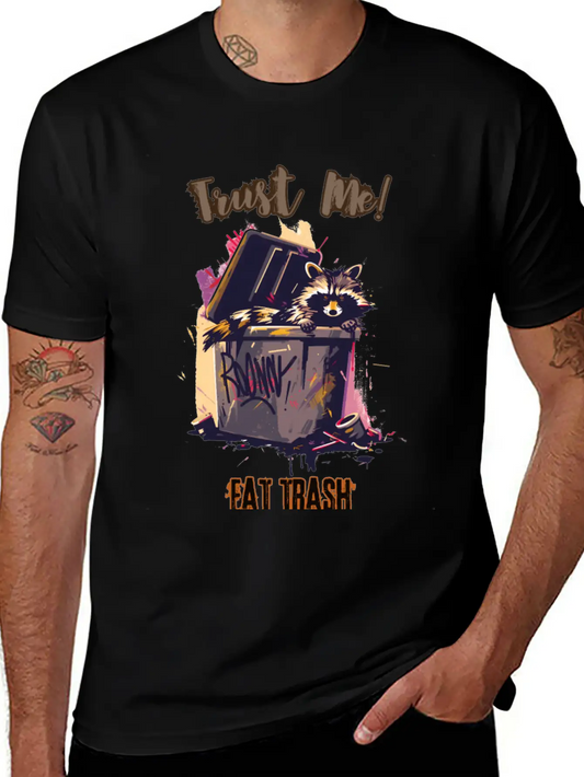 Trust Me! Eat Trash - Raccoon's Grunge Philosophy Unisex Short Sleeve Soft Cotton T-Shirt – Casual Everyday Wear