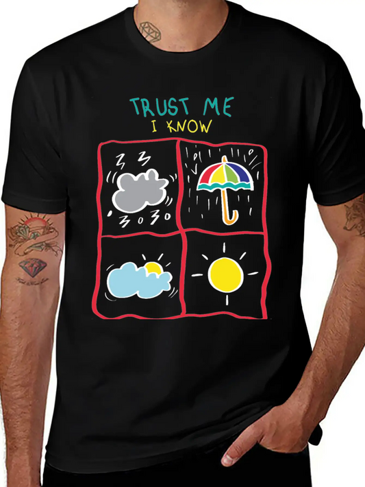 Trust Me I Know My Weather. Motivational Quote Timeless Short Sleeve Tee – Comfy And Minimalist Design