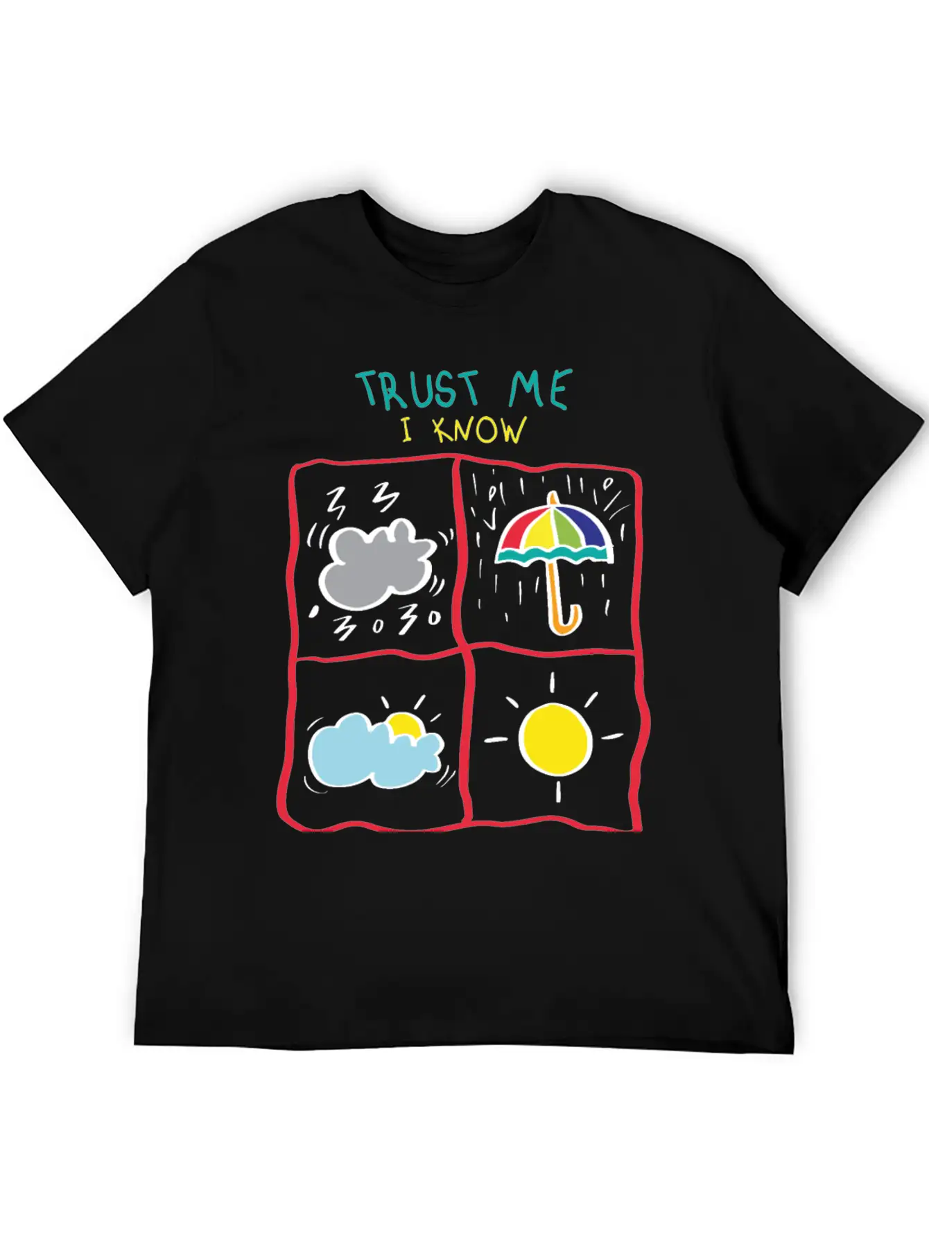 Trust Me I Know My Weather. Motivational Quote Timeless Short Sleeve Tee – Comfy And Minimalist Design