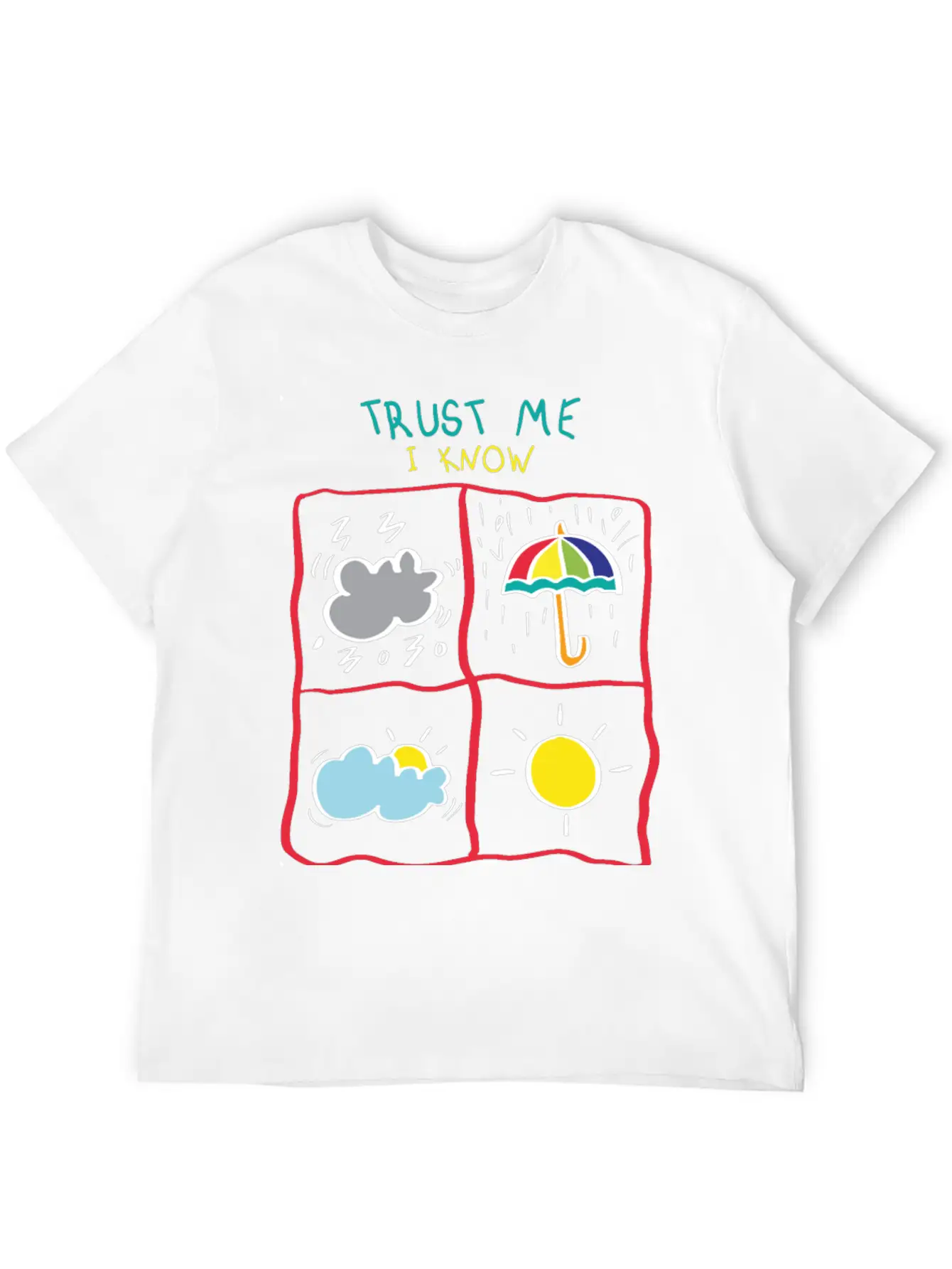 Trust Me I Know My Weather. Motivational Quote Timeless Short Sleeve Tee – Comfy And Minimalist Design