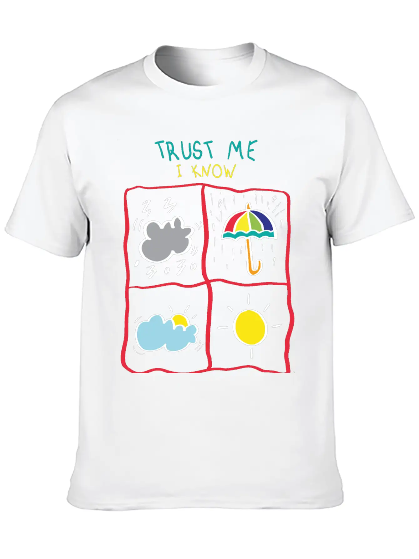 Trust Me I Know My Weather. Motivational Quote Timeless Short Sleeve Tee – Comfy And Minimalist Design