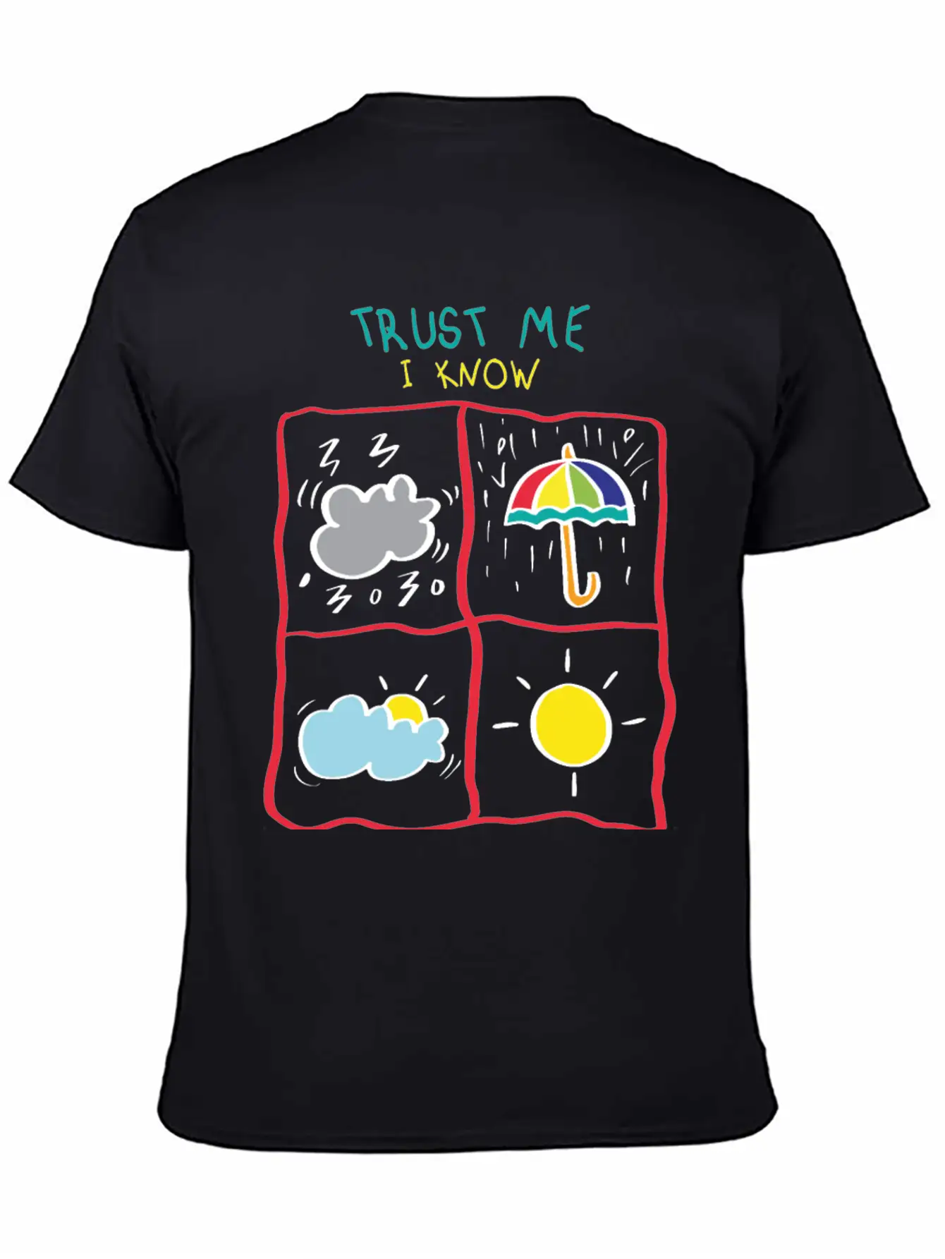 Trust Me I Know My Weather. Motivational Quote Timeless Short Sleeve Tee – Comfy And Minimalist Design