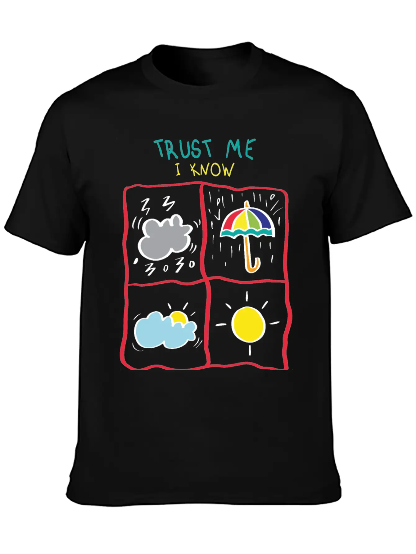 Trust Me I Know My Weather. Motivational Quote Timeless Short Sleeve Tee – Comfy And Minimalist Design