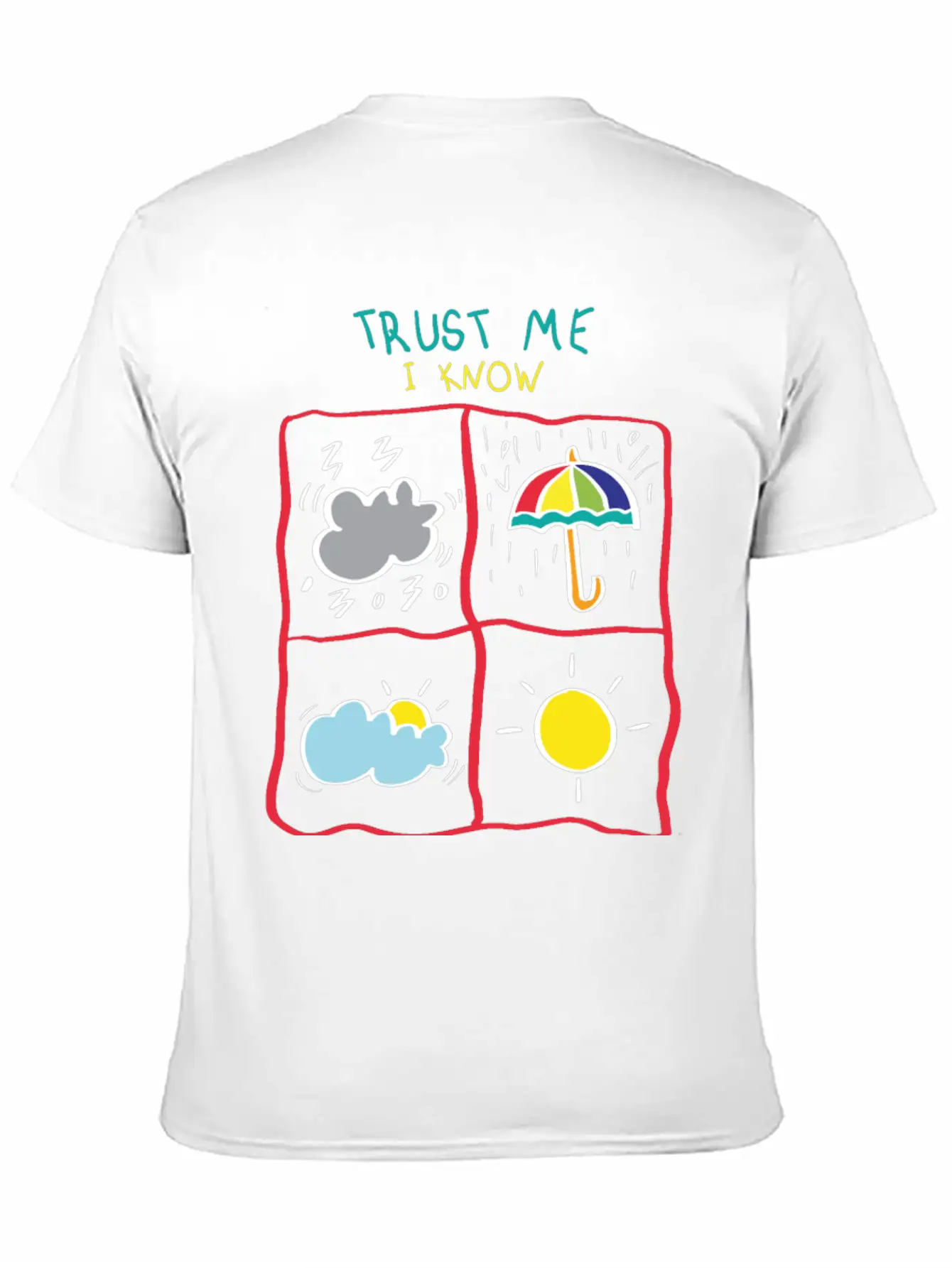 Trust Me I Know My Weather. Motivational Quote Timeless Short Sleeve Tee – Comfy And Minimalist Design