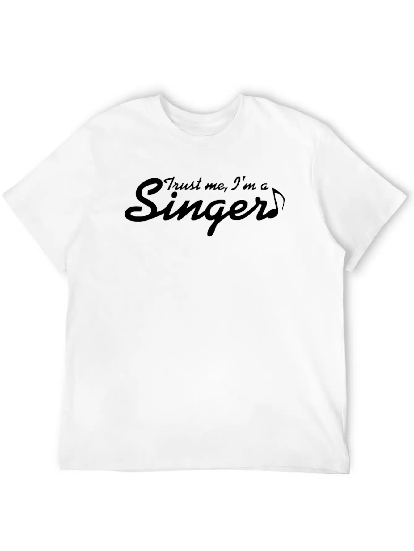 Trust Me I M A Singer Gift For Musician Idol So Unisex Short Sleeve Soft Cotton T-Shirt – Casual Everyday Wear